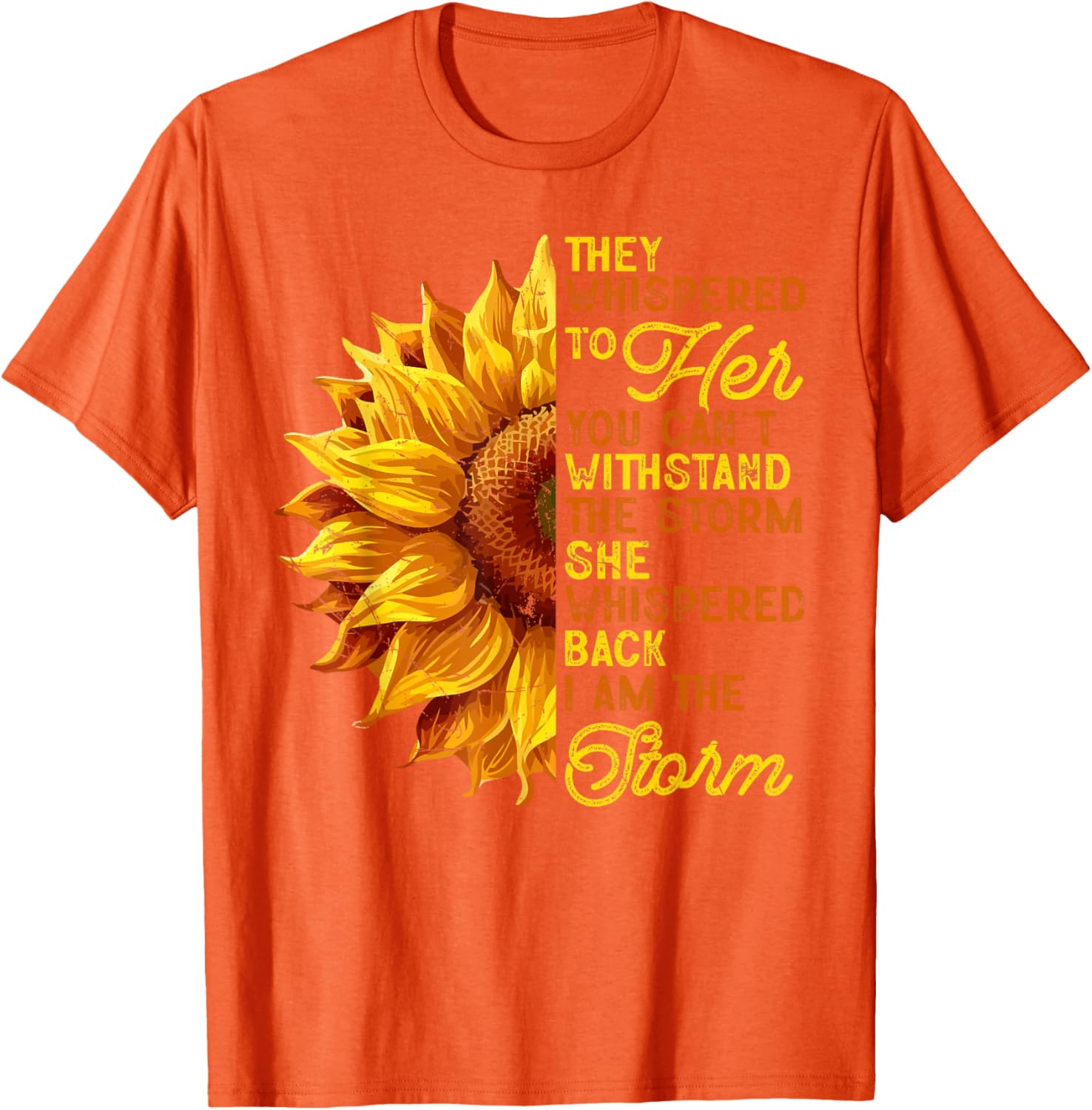 They Whispered To Her I Am The Storm Inspirational T-Shirt for Women - 1