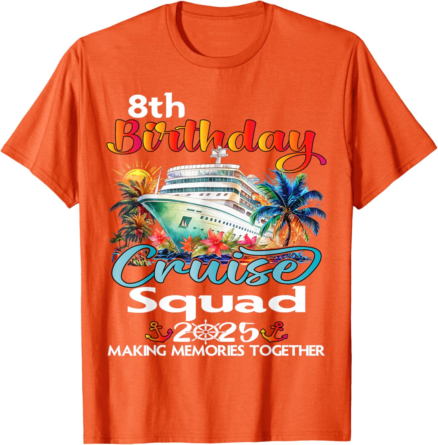 8th Birthday Cruise Squad Matching T-Shirt for Family and Friends - 18