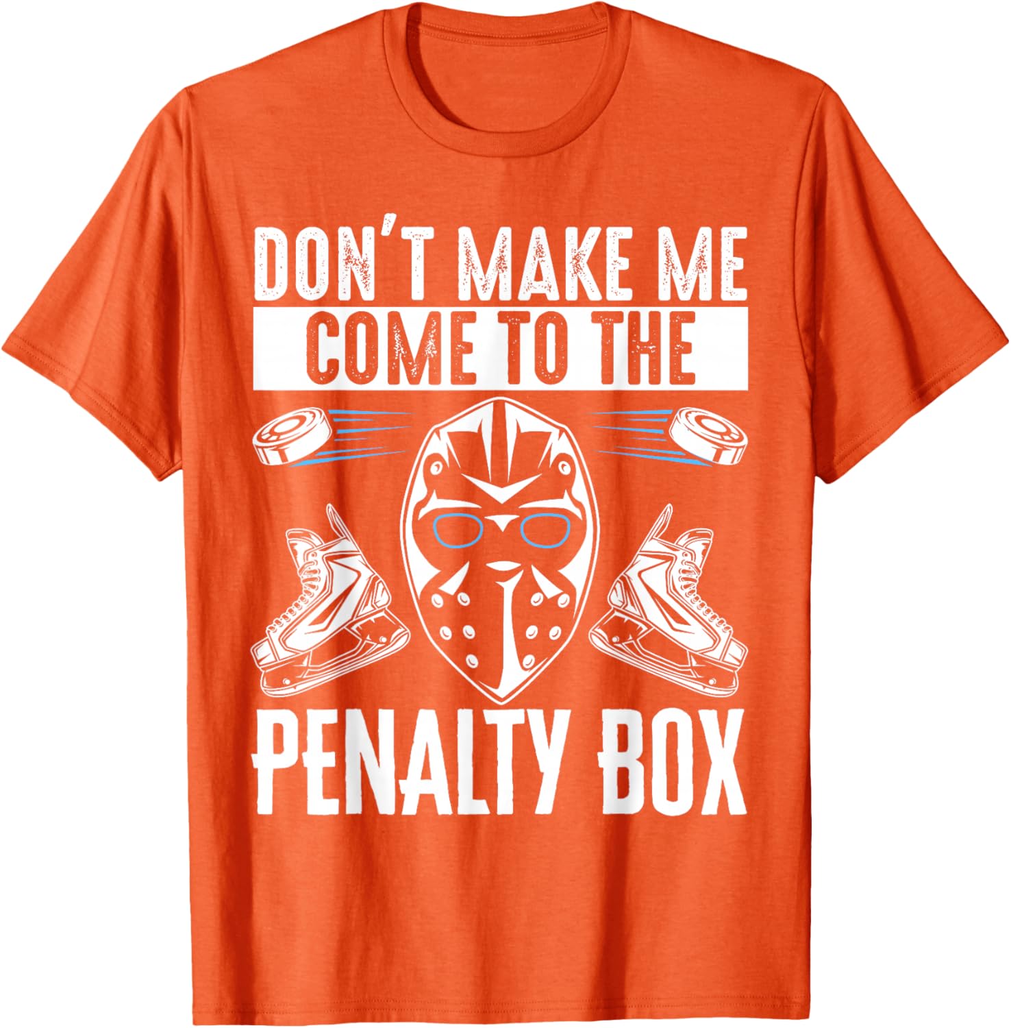 Don't Make Me Come To The Penalty Box T-Shirt Fun Graphic Tee for Sports Fans - 19