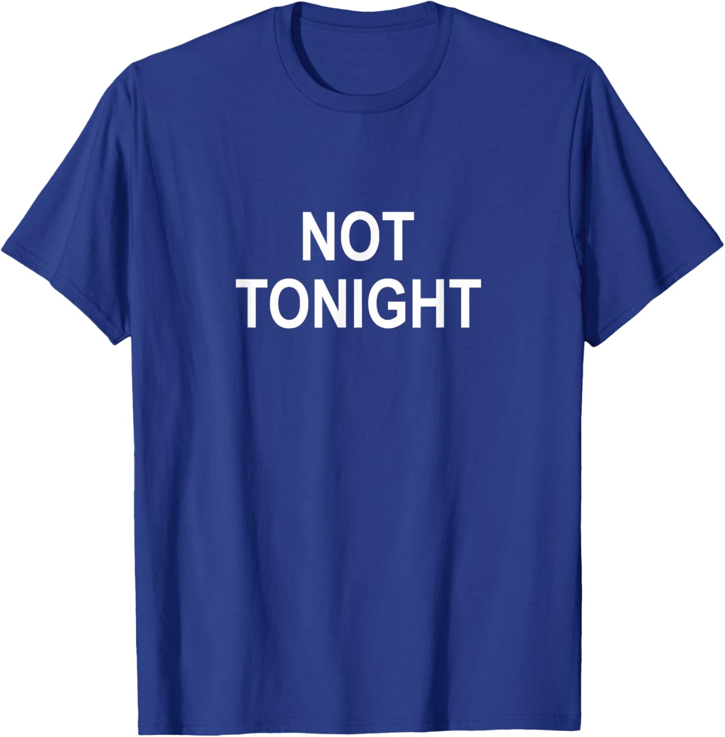 Not Tonight Graphic T-Shirt for Casual Style - Perfect Everyday Wear - 1