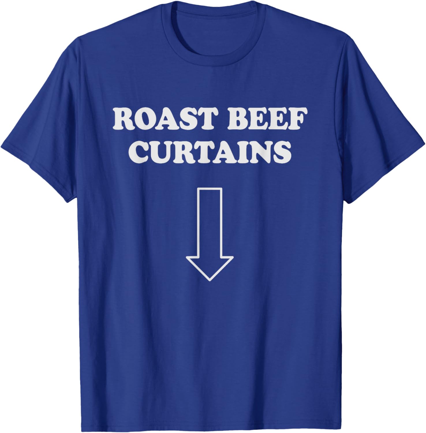 Funny Roast Beef Curtains T-Shirt for Women - Humorous Adult Apparel - 10
