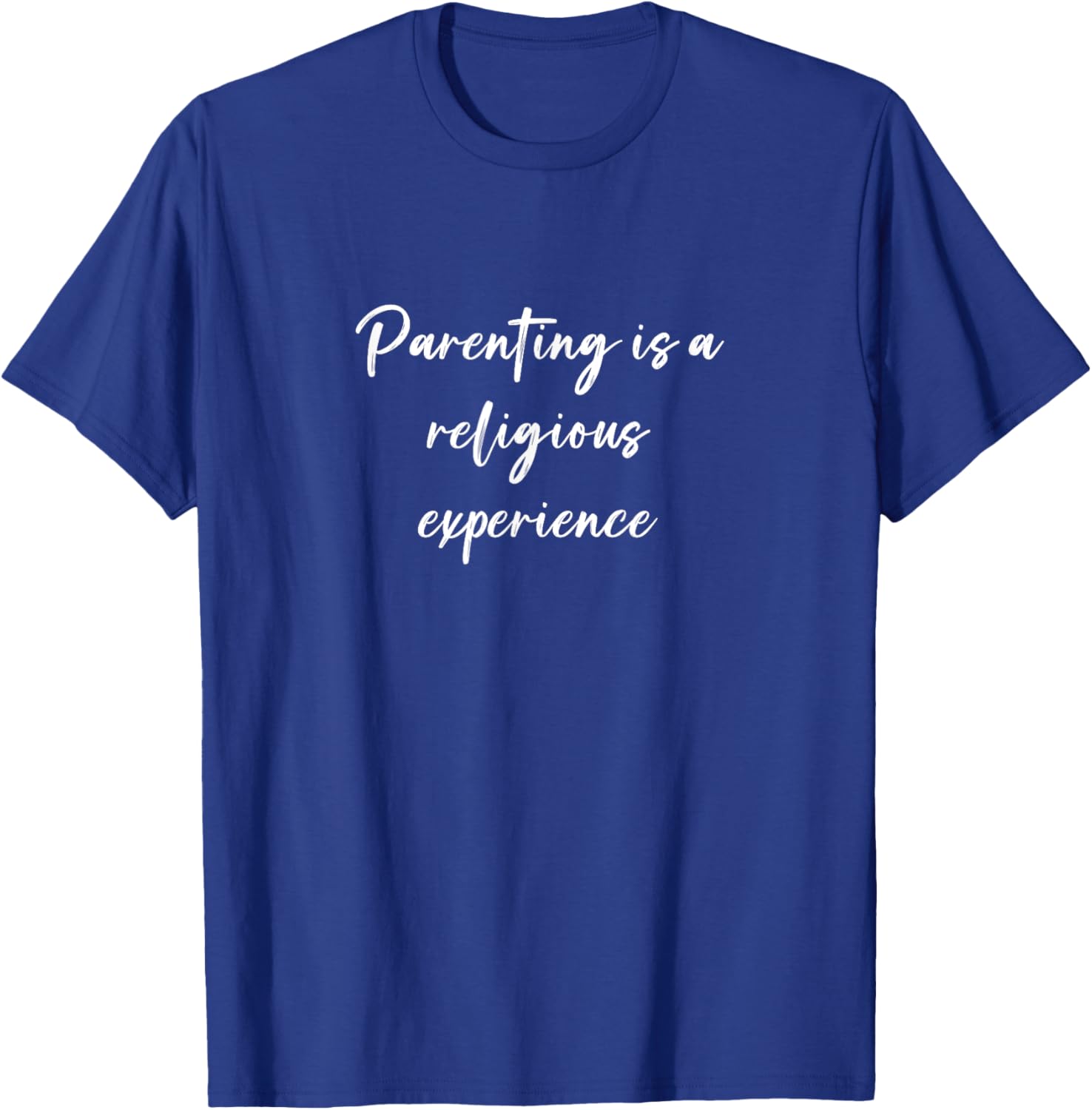 Funny Parenting is a Religious Experience T-Shirt for Moms and Dads - 8