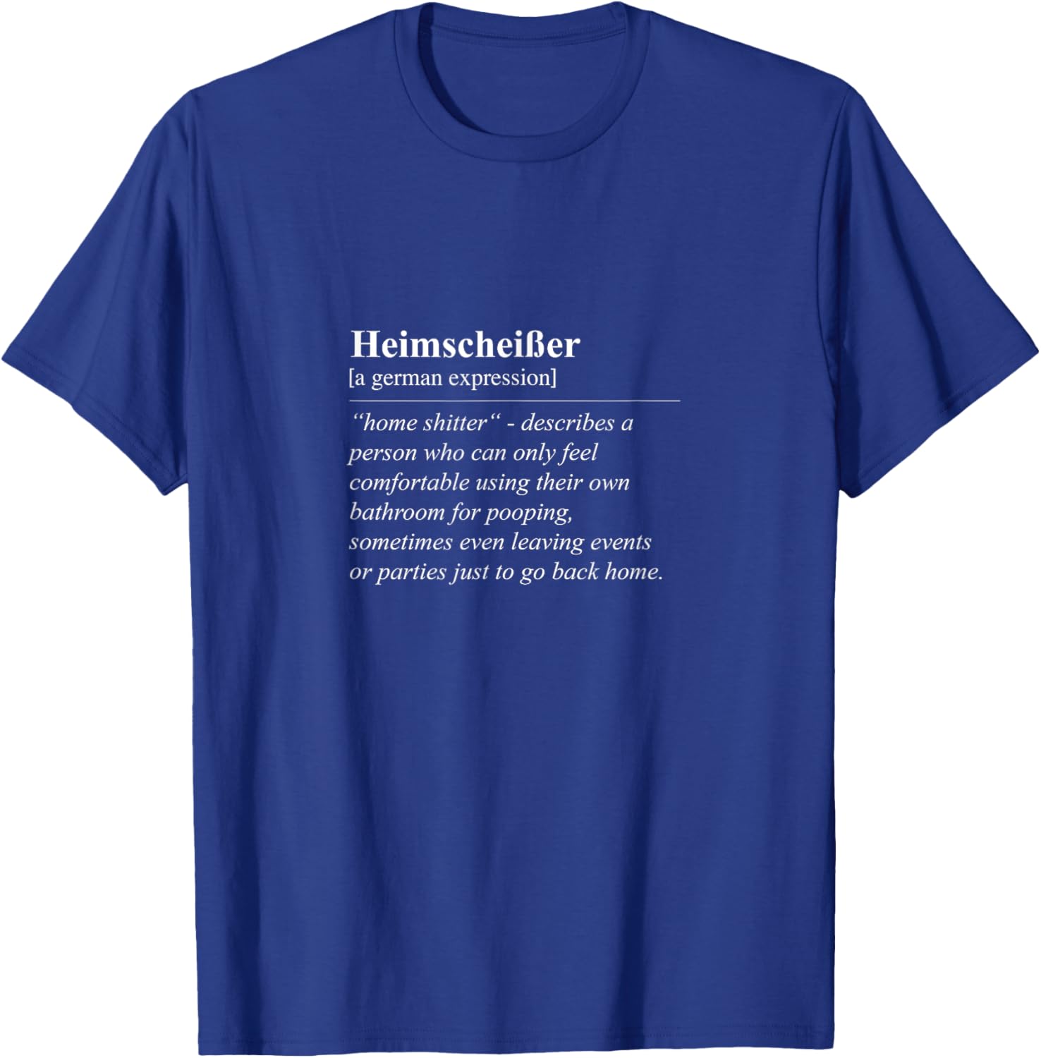 Heimscheißer Home Shitter Funny German Phrase T-Shirt for Lovers of Humor - 16