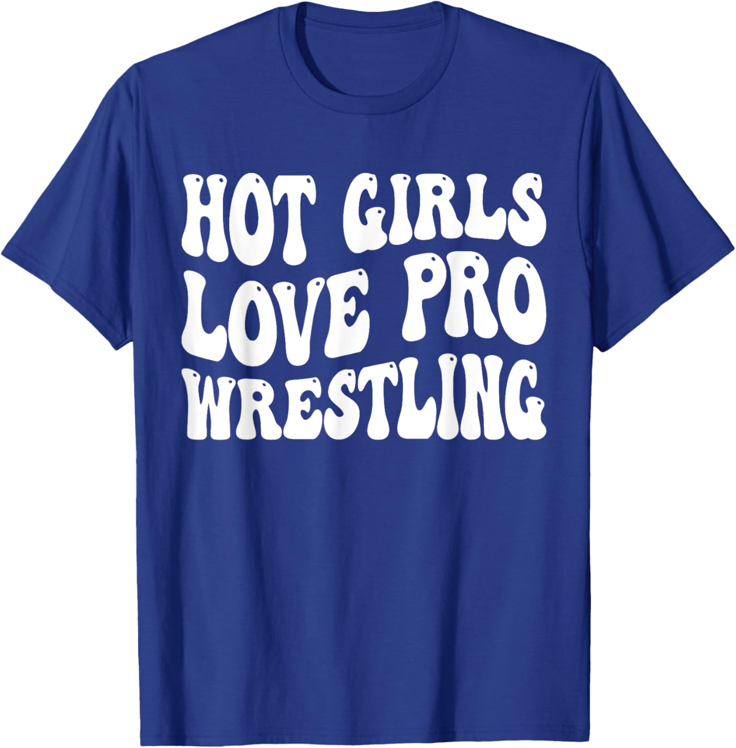 Hot Girls Love Pro Wrestling Retro Funny Quote T-Shirt for Fans - 2