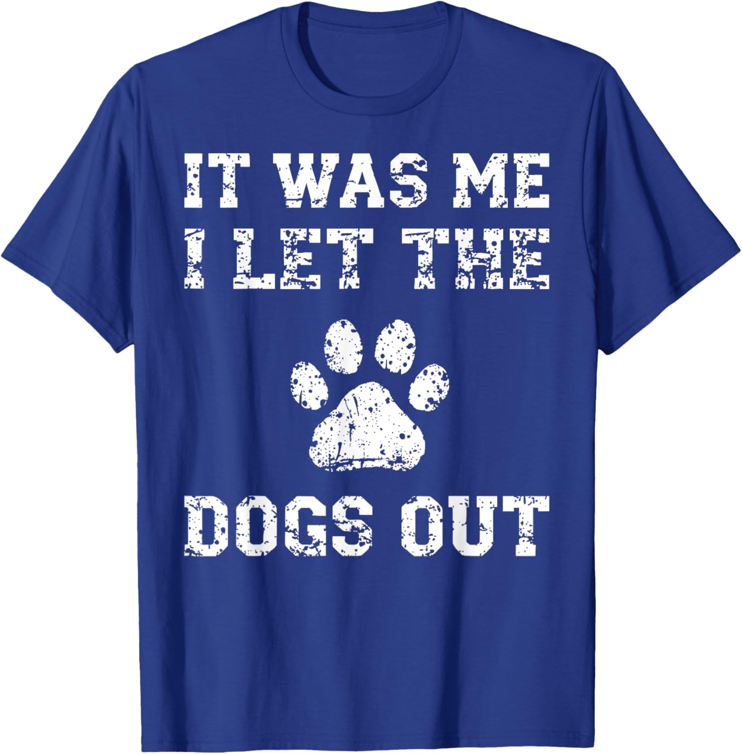 It Was Me I Let the Dogs Out Funny Dog Lover T-Shirt for Pet Owners - 3