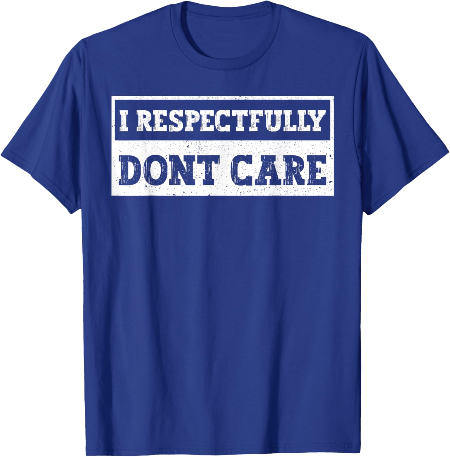Funny I Respectfully Don't Care Quote T-Shirt for Casual Wear - 19