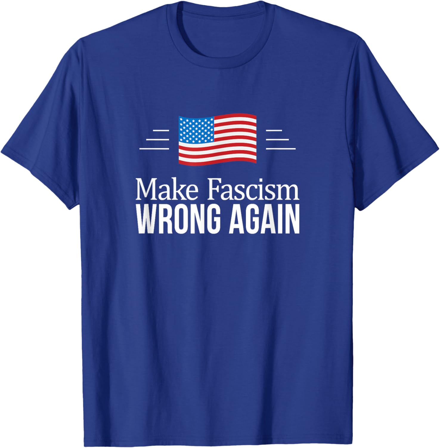 Make Fascism Wrong Again T-Shirt - Trendy Political Statement Tee - 9