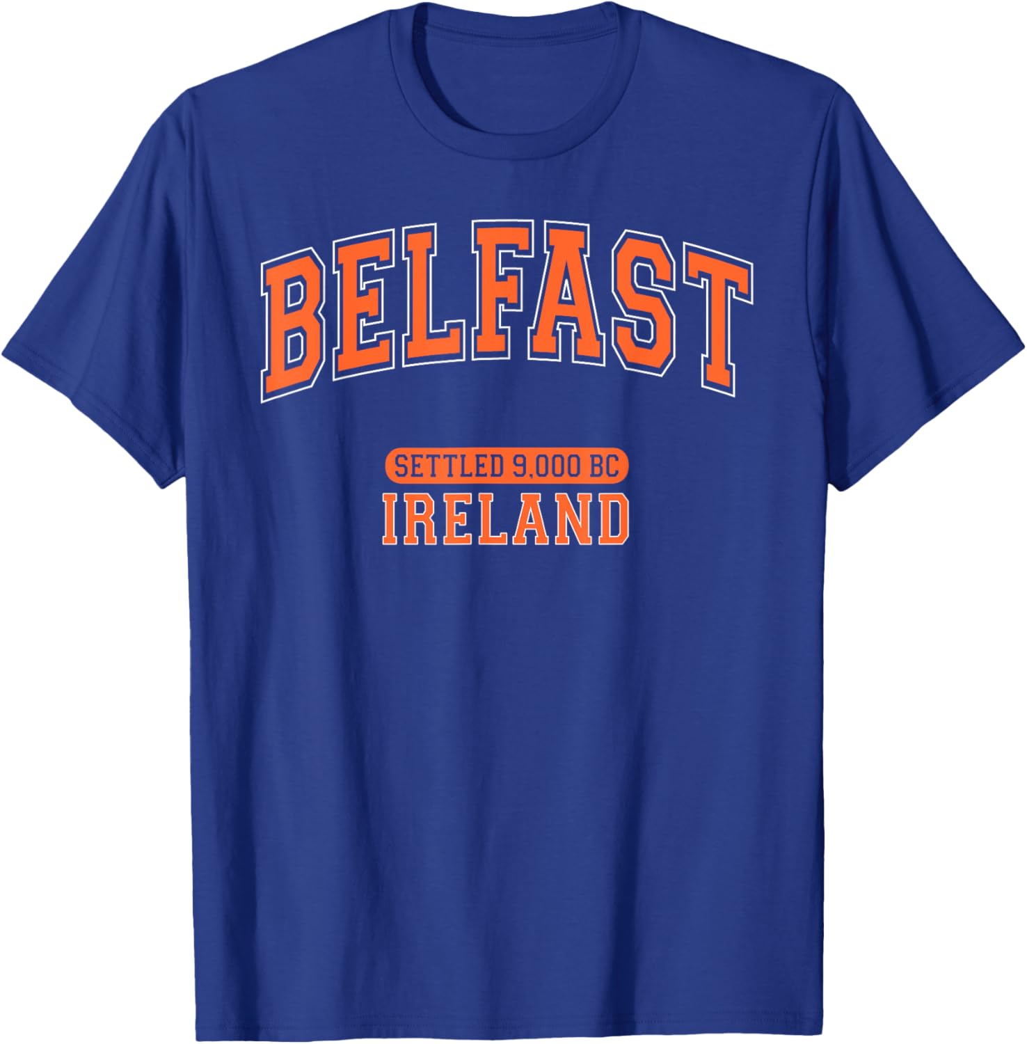 Belfast Ireland Settled 9000 BC Retro Arched Orange Letters T-Shirt - 19