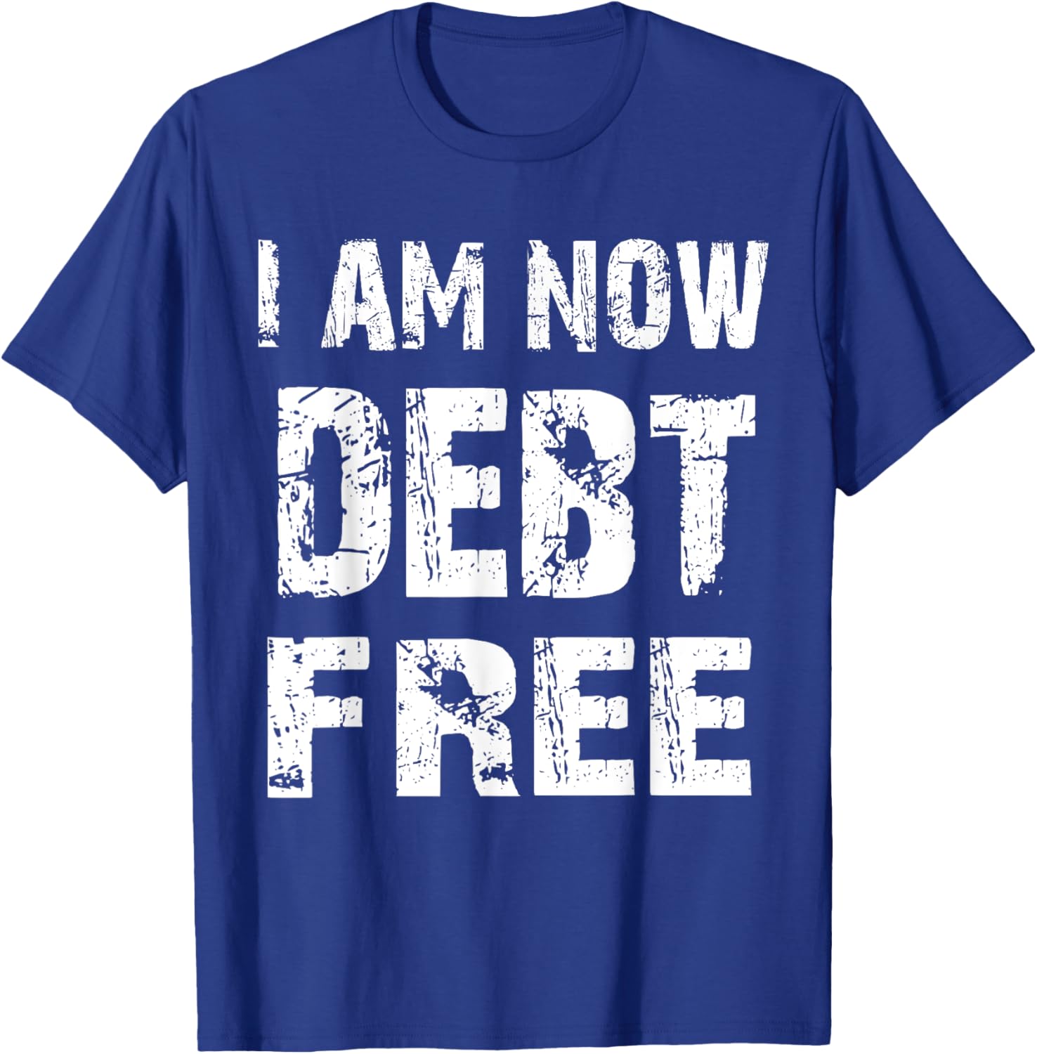I Am Now Debt Free T-Shirt for Celebrating Financial Freedom - 22