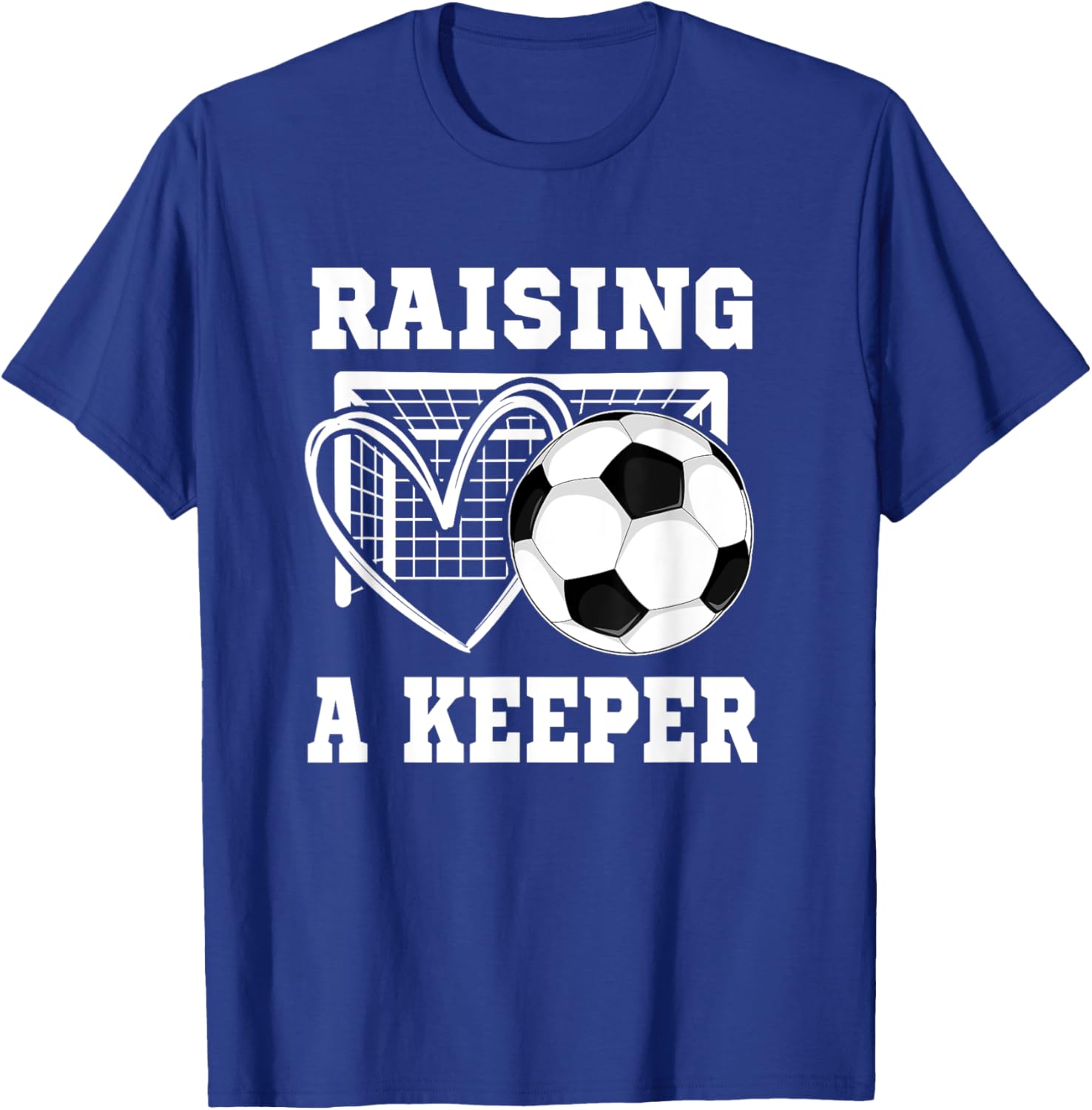 Raising A Keeper Goalie T-Shirt for Proud Soccer Moms and Players - 7