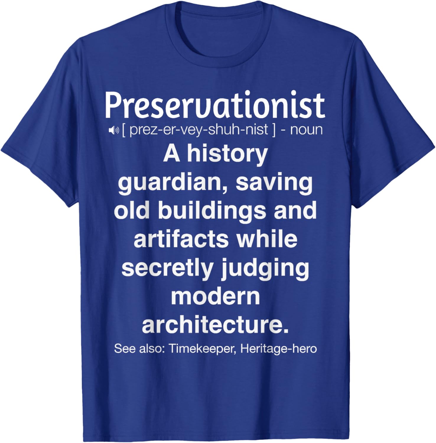 Funny Preservationist T-Shirt for Nature Lovers - Eco-Friendly Humor Tees - 7