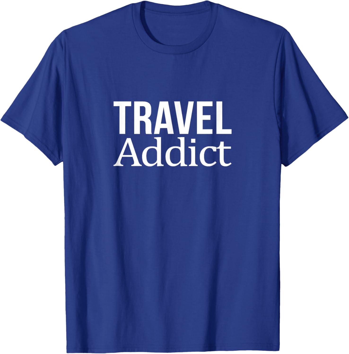 Travel Addict T-Shirt for Adventurers - Perfect Travel Enthusiast Gift - 4
