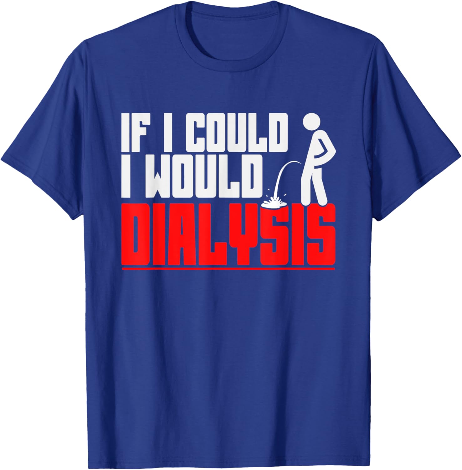 Funny Dialysis T-Shirt for Men – Humorous Gear for Dialysis Patients - 10
