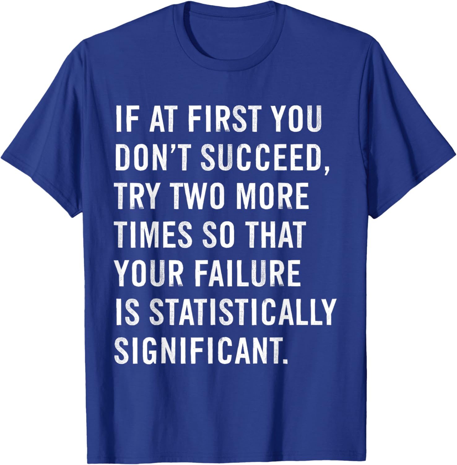 Funny Science Teacher T-Shirt If At First You Don't Succeed Gift Idea - 3