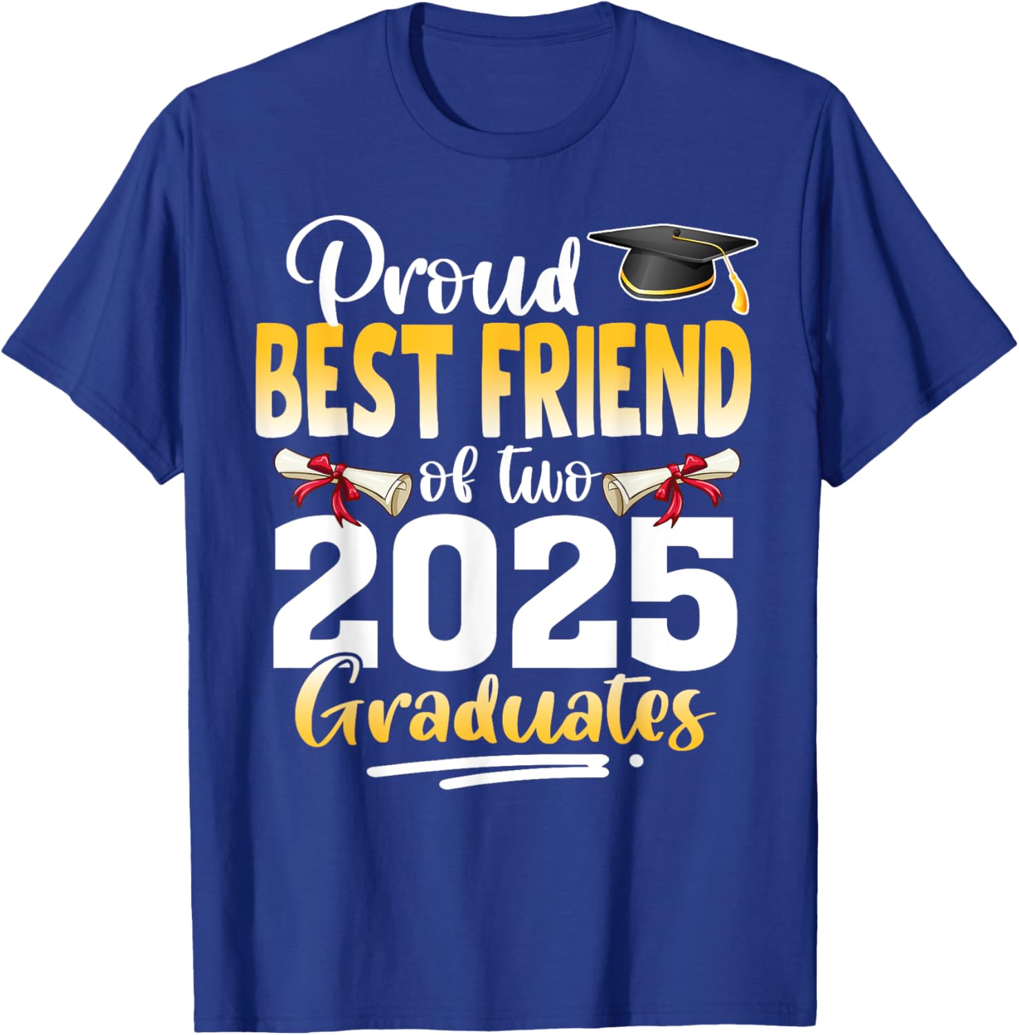 Proud Best Friend of Twins 2025 Graduates Graduation T-Shirt - 6