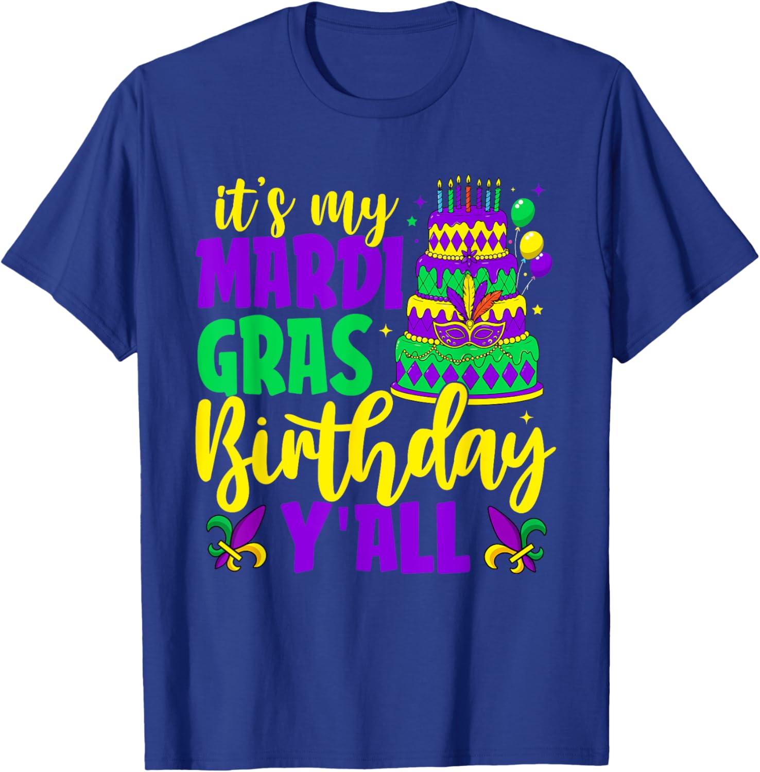 Mardi Gras Birthday It's My Mardi Gras Birthday Y'all T-Shirt Fun Gift - 3
