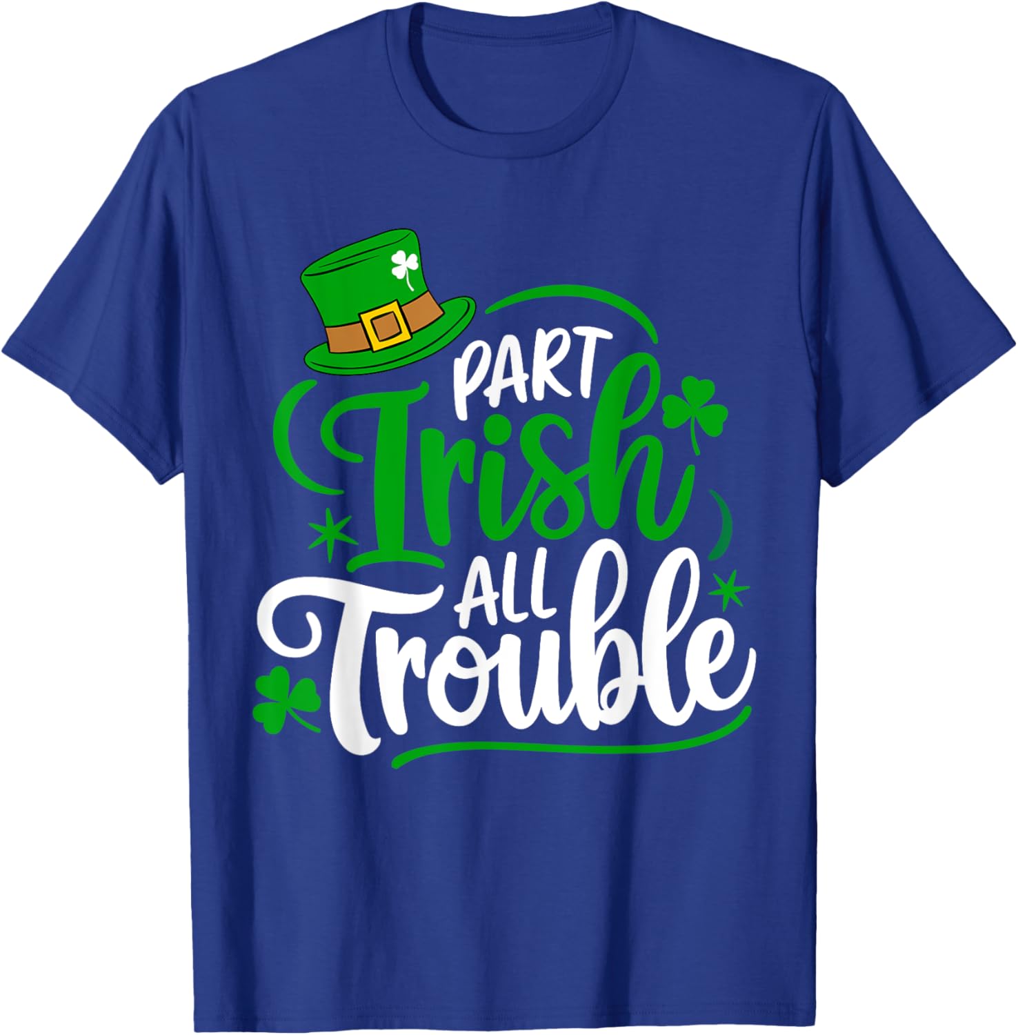 Part Irish All Trouble Funny St. Patrick's Day T-Shirt for Festive Fun - 1