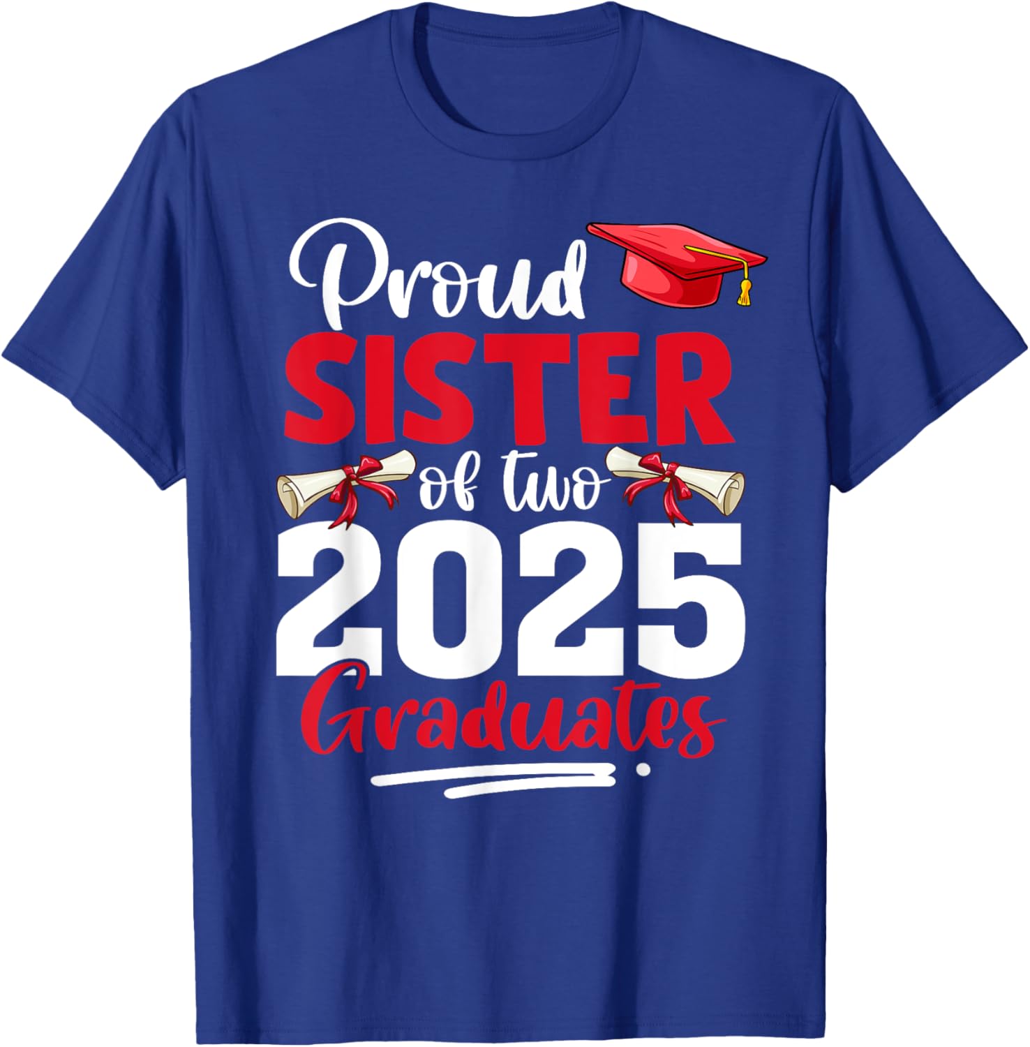 Proud Sister of Class of 2025 Twins Graduation T-Shirt for Celebrating Success - 1