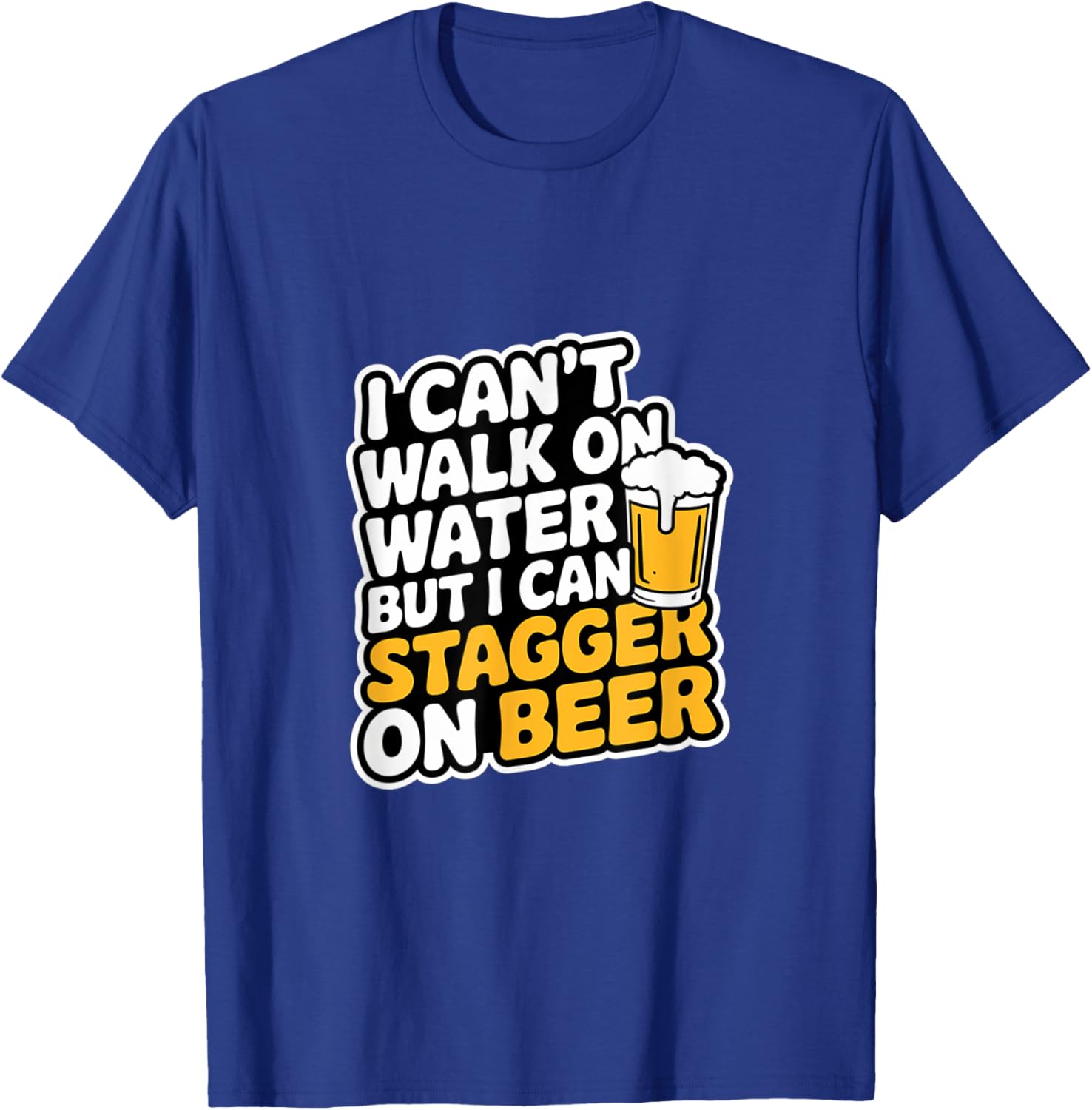 Funny I Can't Walk On Water But I Can Stagger On Beer T-Shirt - 3