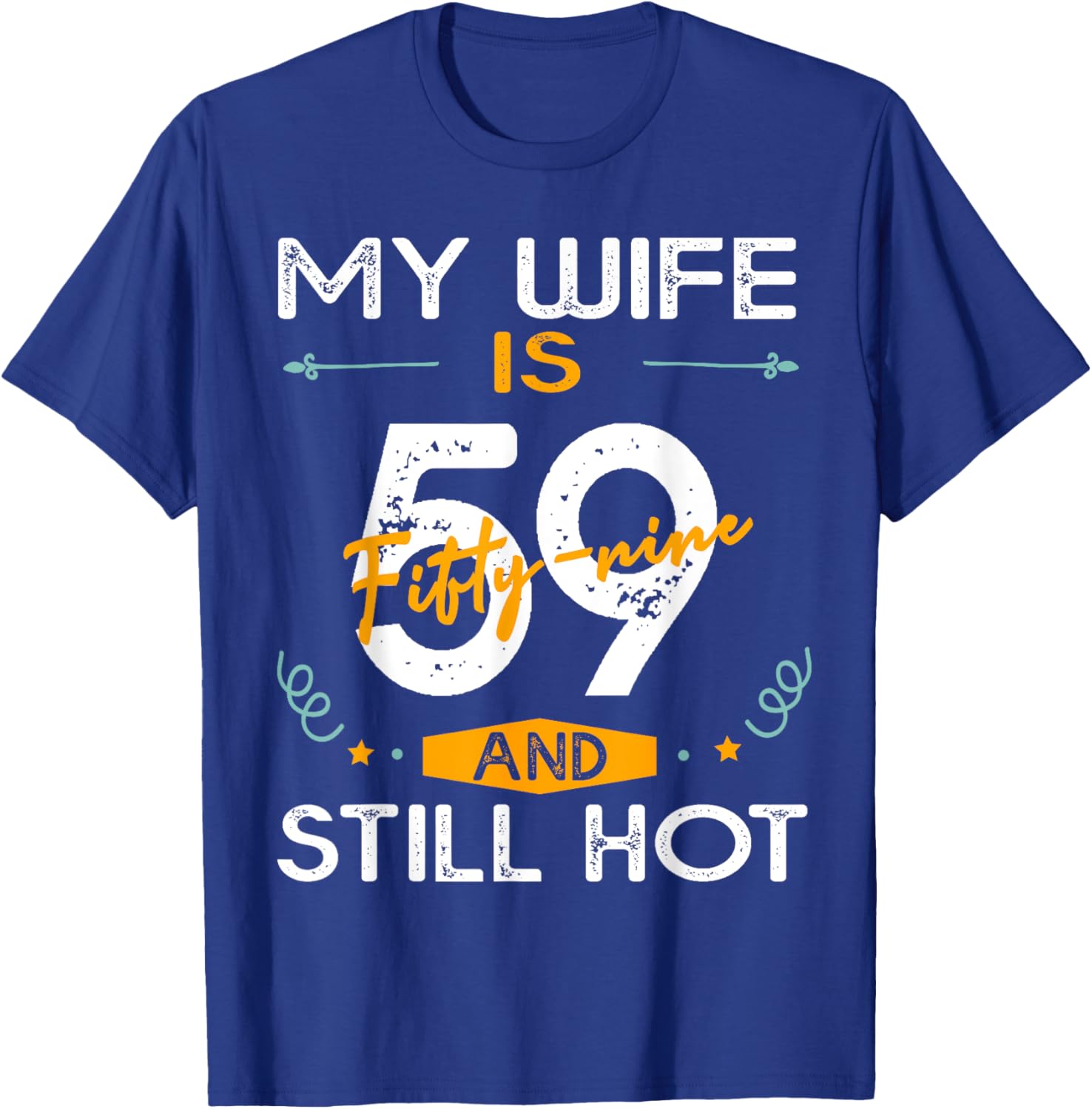 Stylish 59th Birthday T-Shirt for Hot Wives - Fun and Unique Gift Idea - 7