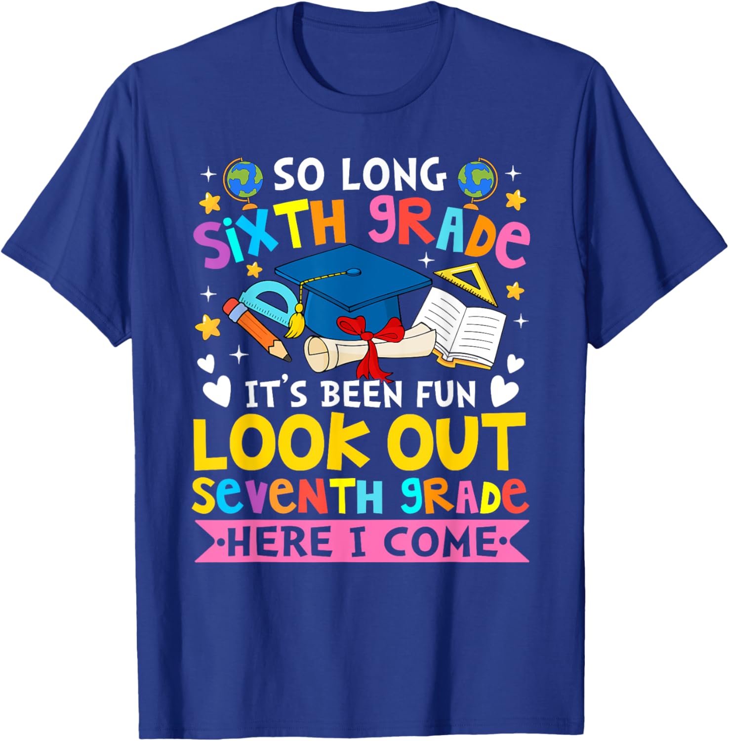 6th Grade It's Been Fun Look Out 7th Grade Here I Come T-Shirt for Kids - 10