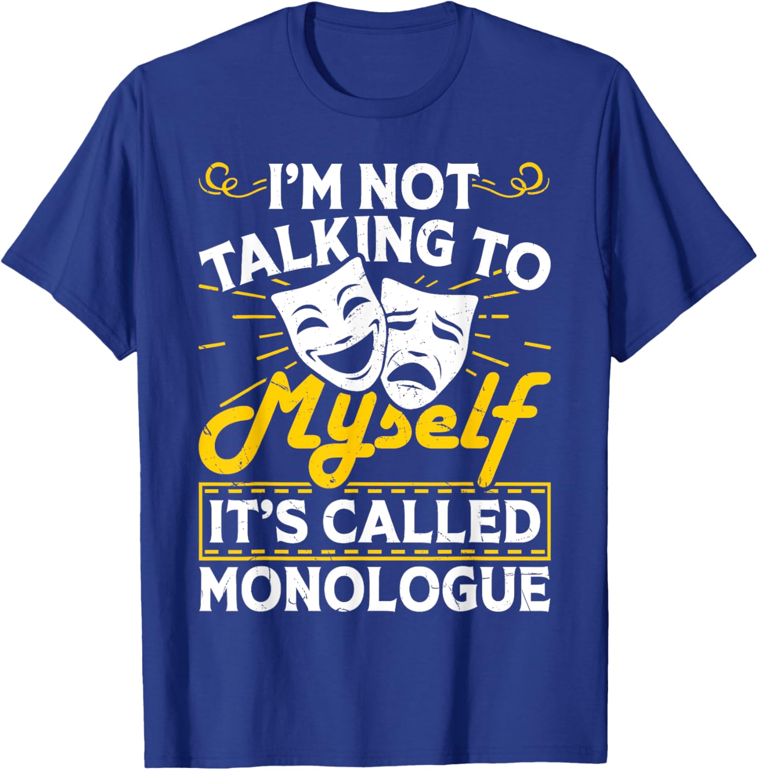 I'm Not Talking To Myself It's Called Monologue T-Shirt for Fun Conversations - 17