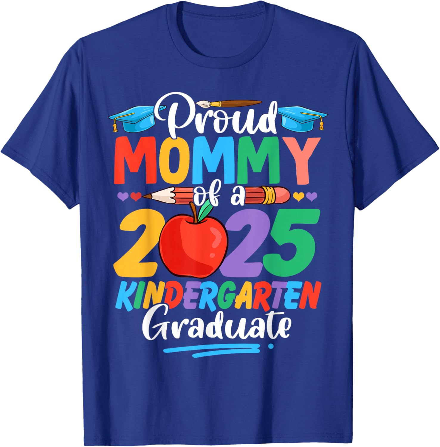 Proud Mommy of a 2025 Kindergarten Grad Mother's Day T-Shirt for Moms - 10