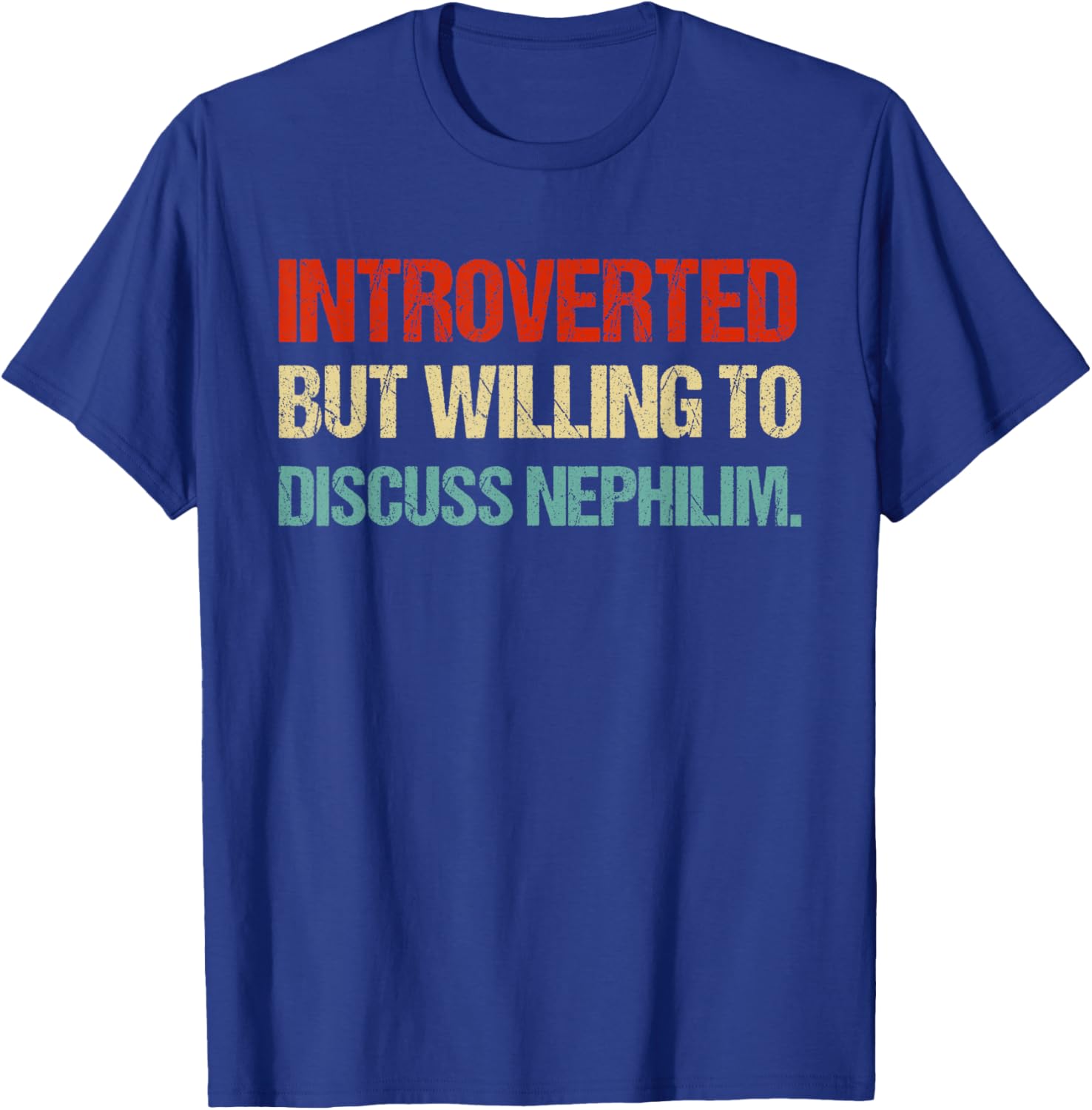 Introverted But Willing to Discuss Nephilim Funny Graphic T-Shirt for Fans - 25