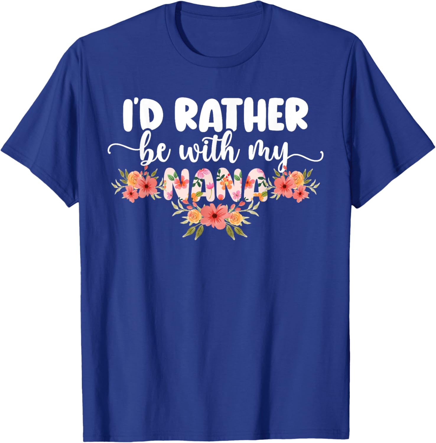 I'd Rather Be With My Nana T-Shirt for Grandkids - Cute Family Apparel - 13