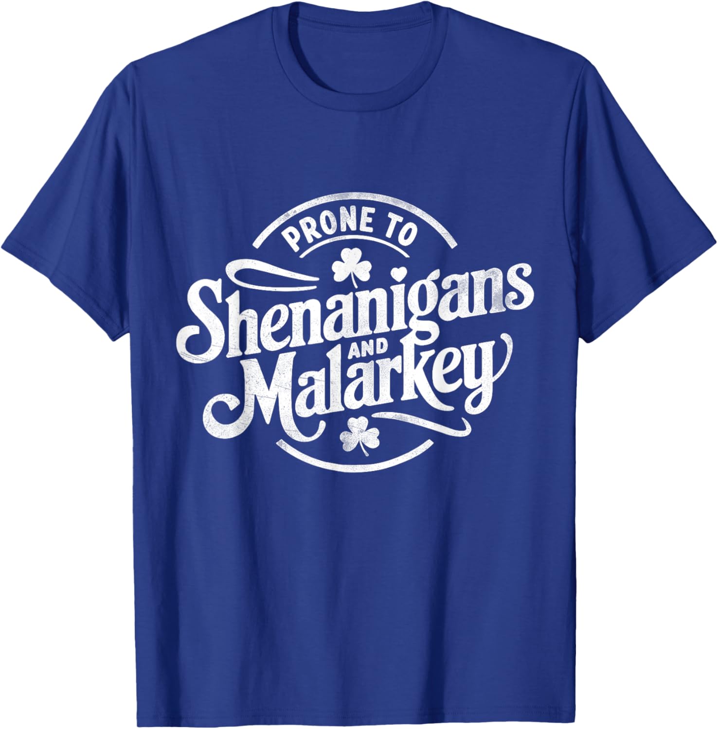 Prone to Shenanigans St Patrick's Day Fun Clovers T-Shirt for Everyone - 15