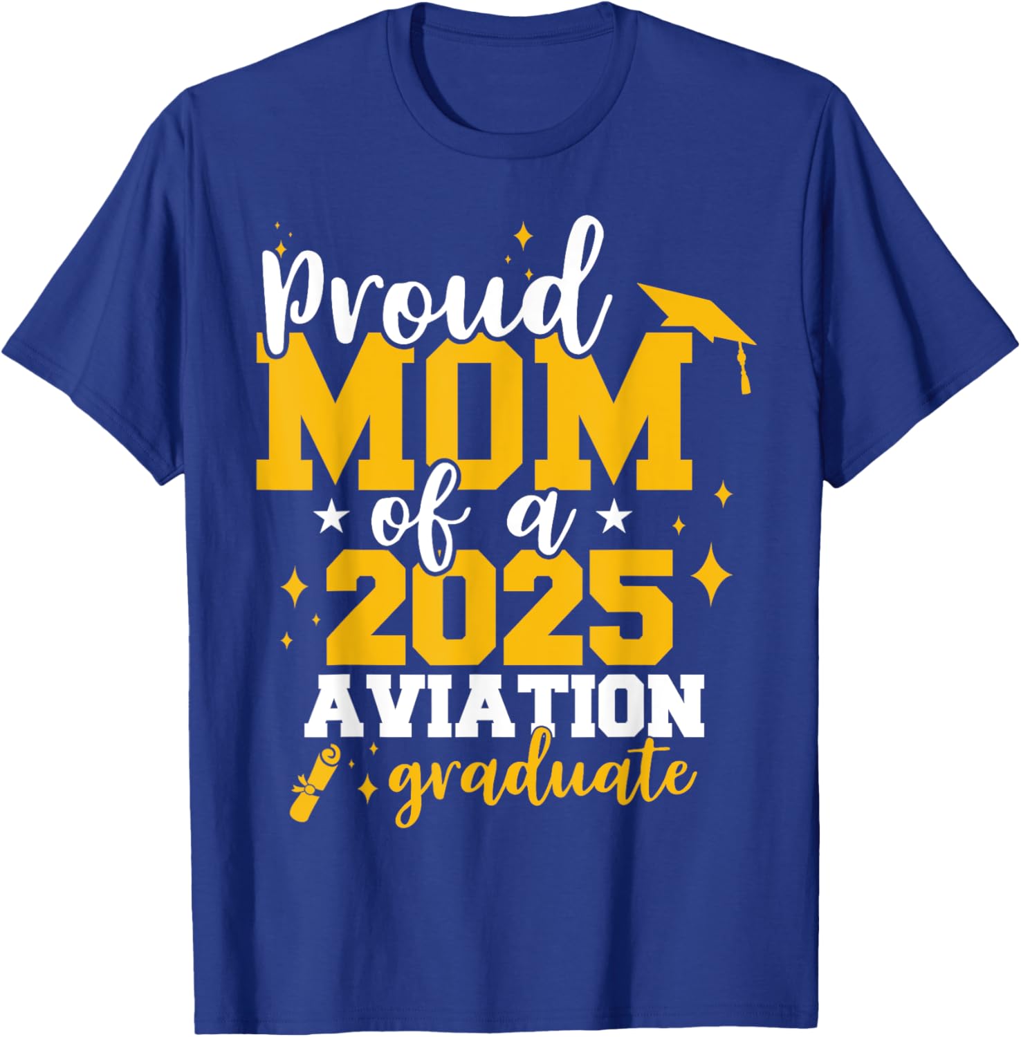 Proud Mom of Class of 2025 Aviation Graduate Funny T-Shirt for Moms - 11