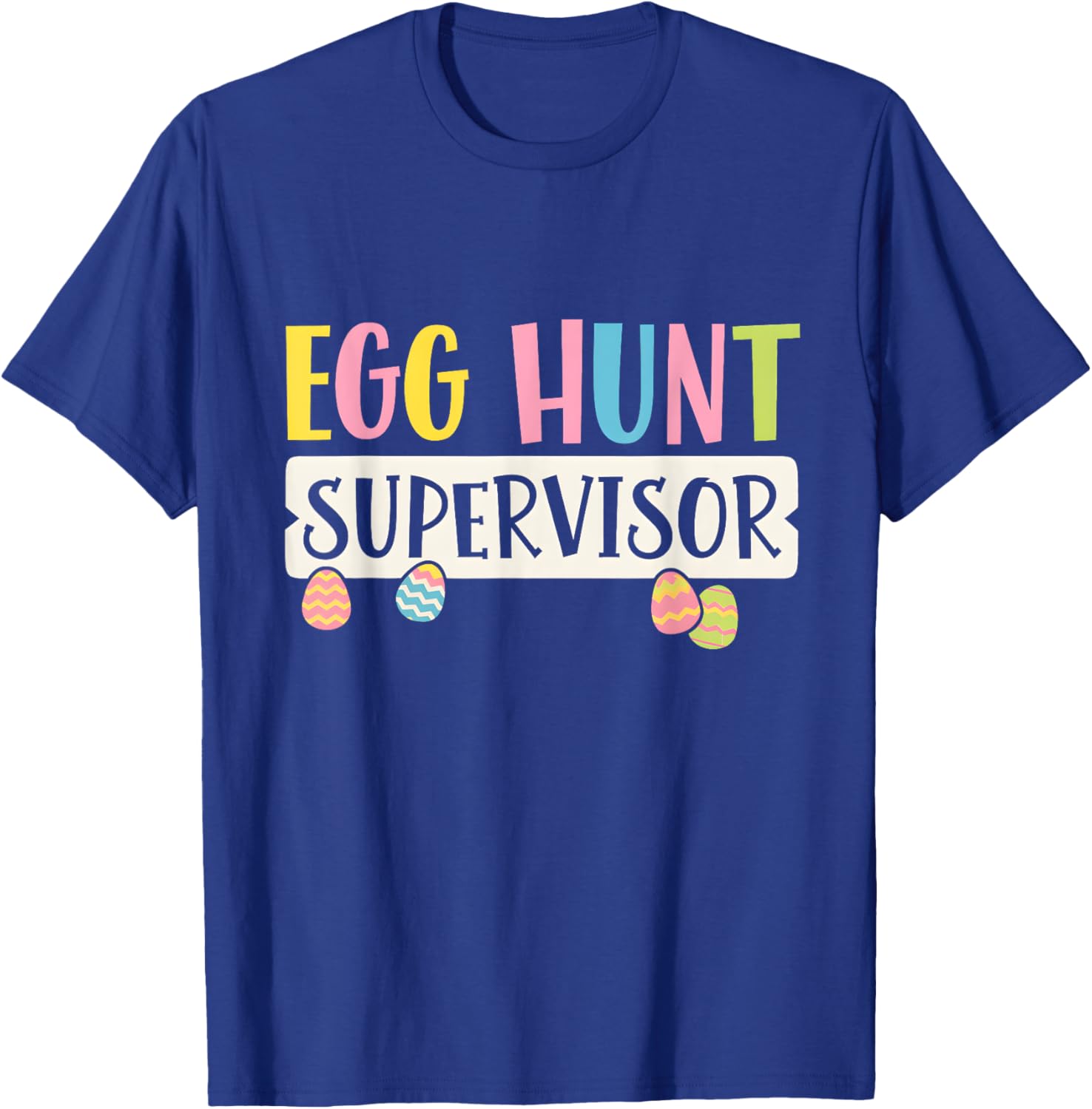 Funny Easter Egg Hunt Supervisor T-Shirt for Moms and Dads, Kids Too! - 7