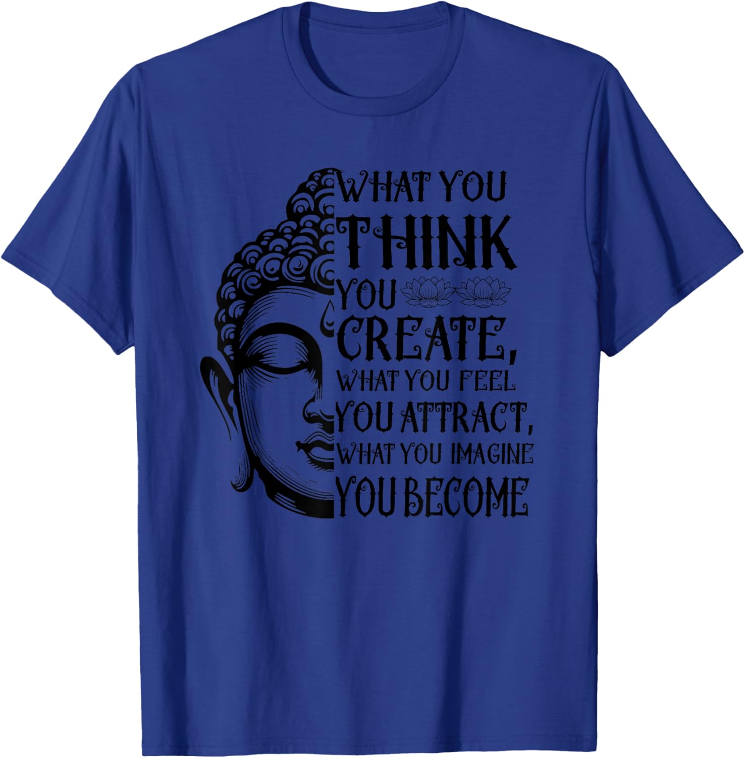 Inspiring Buddha Quote T-Shirt for Law of Attraction Meditation Lovers - 28