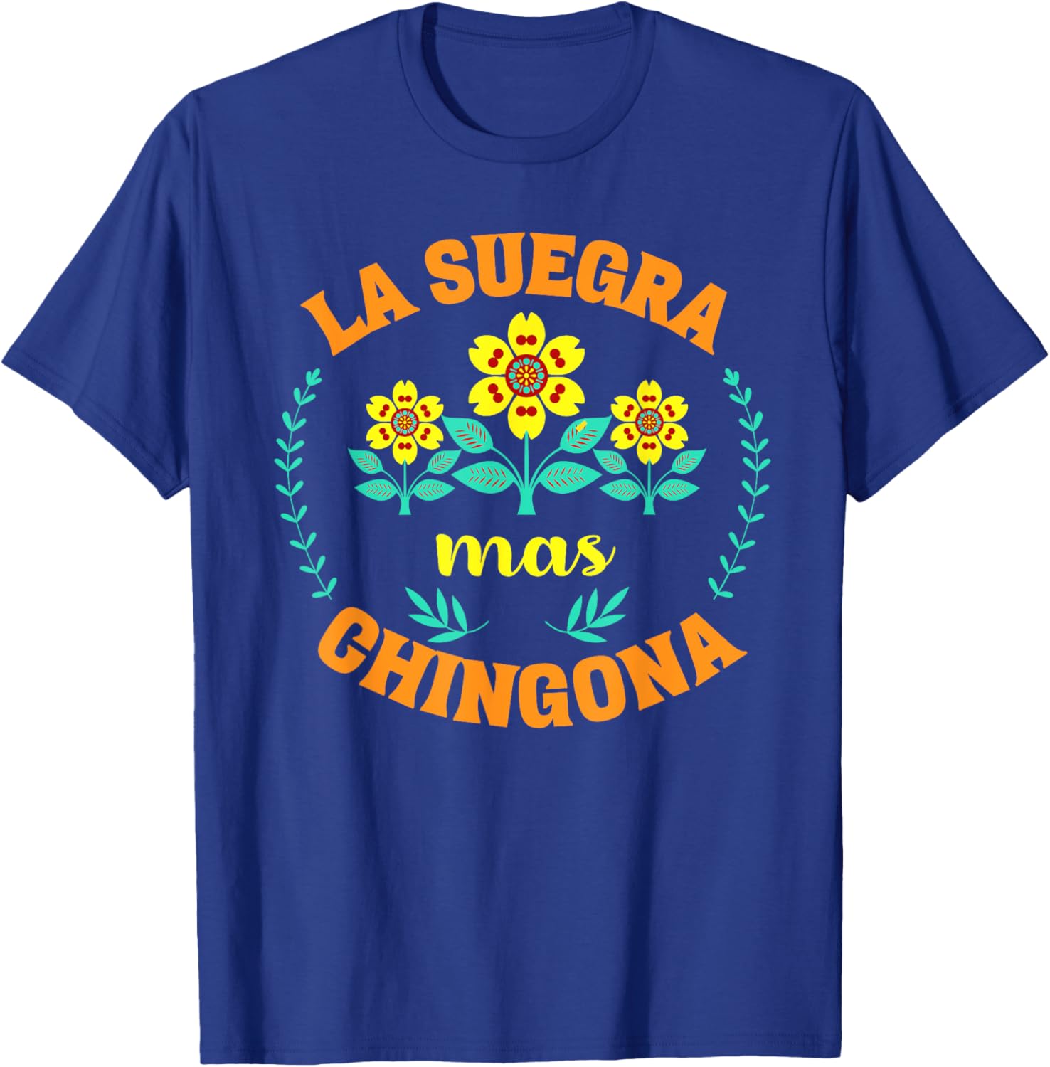 Funny La Suegra Mas Chingona Mother's Day T-Shirt for Loving Moms - 10