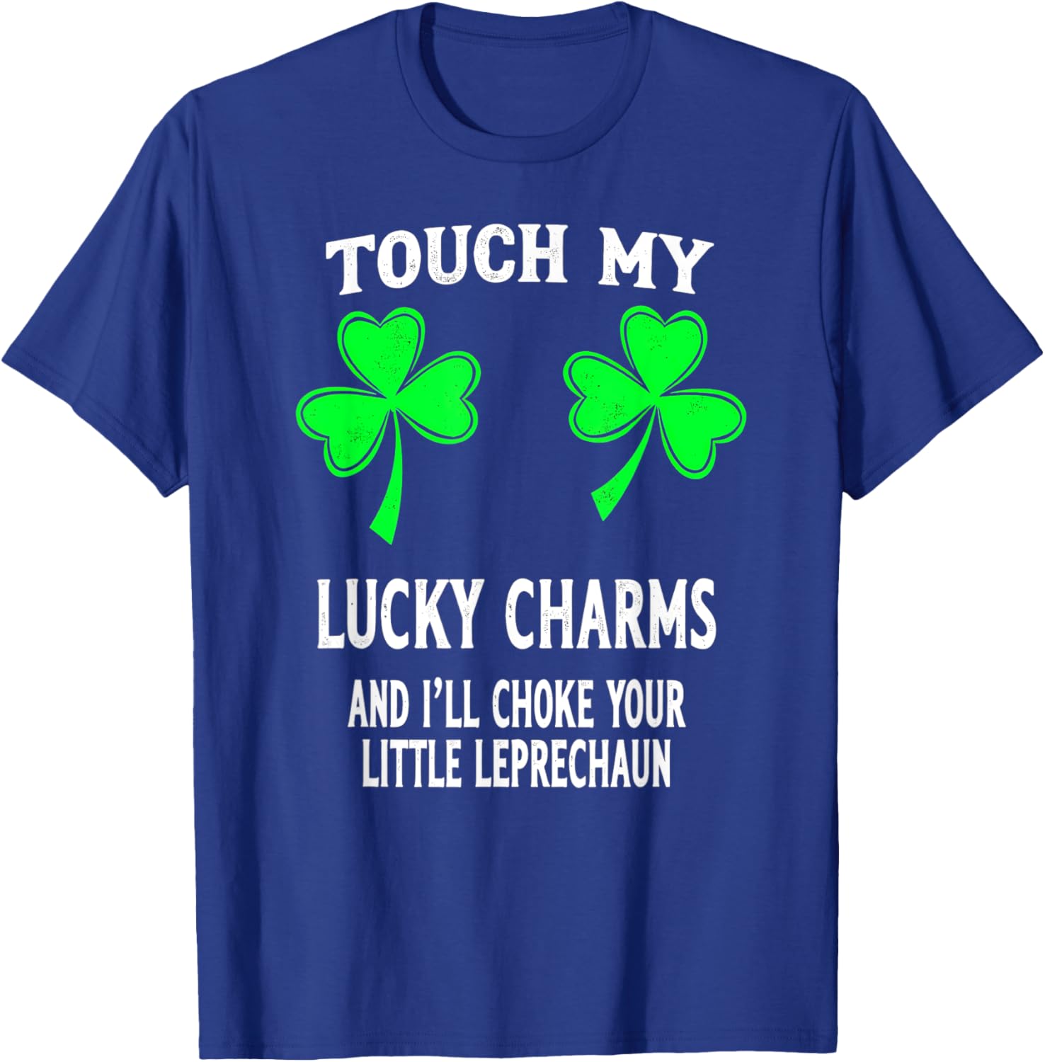 St Patricks Day Shamrock Touch My Lucky Charms T-Shirt for Women - 10
