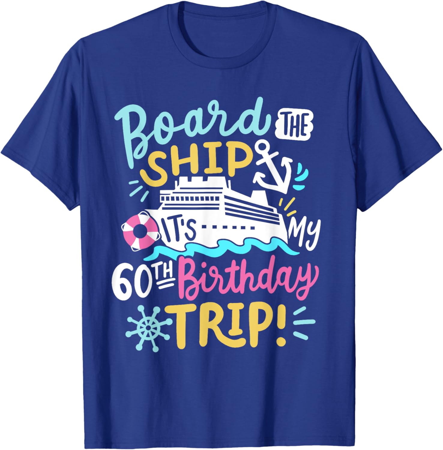 Celebrate 60th Birthday with Fun Cruise Vacation T-Shirt for All Ages - 12