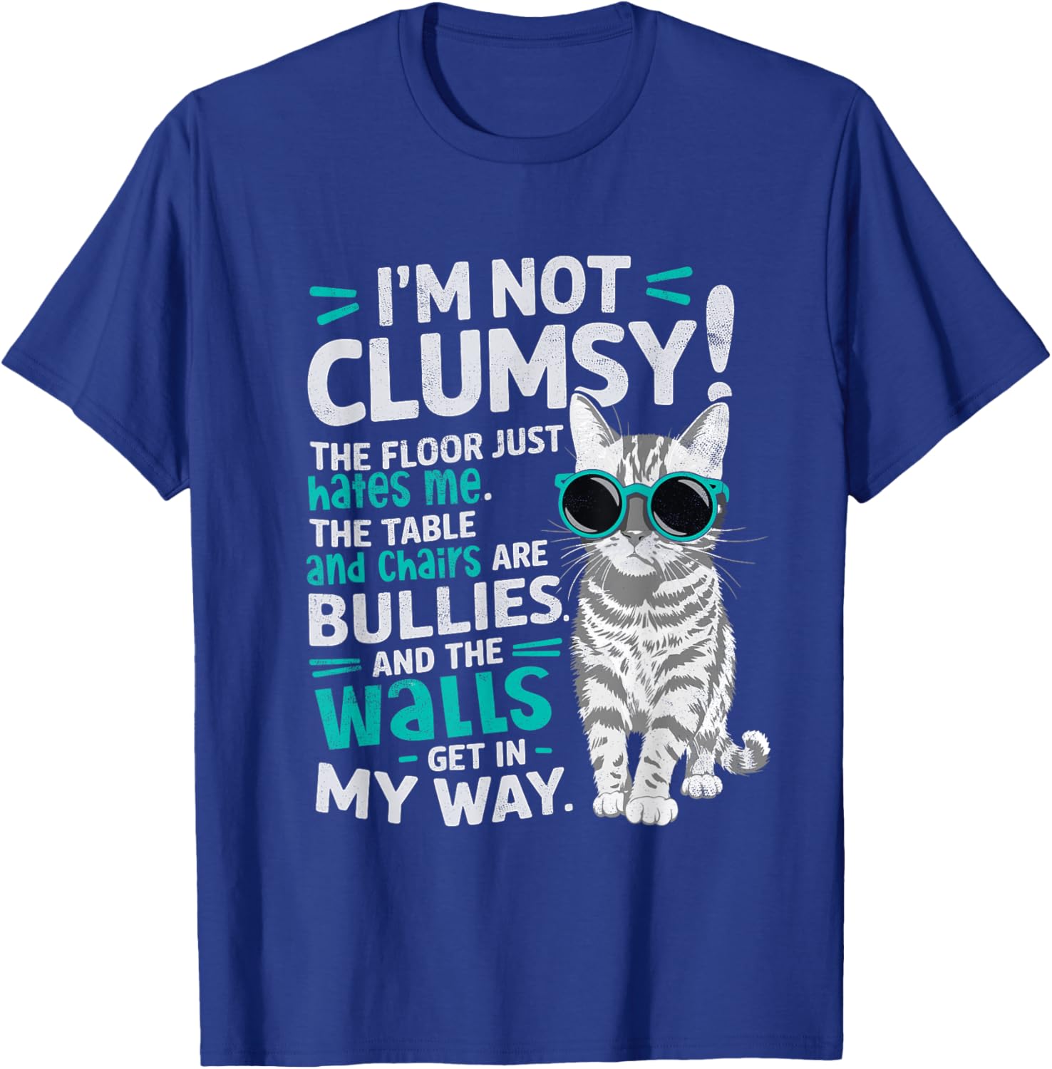 I'm Not Clumsy Just The Floor Hates Me Funny Cat Lover T-Shirt - 13