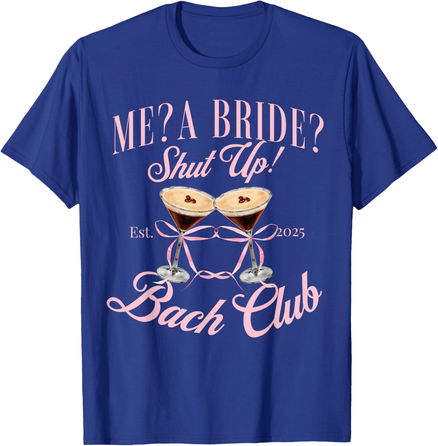 Me a Bride Shut Up Bachelorette Party T-Shirt for 2025 Bridal Shower - 5