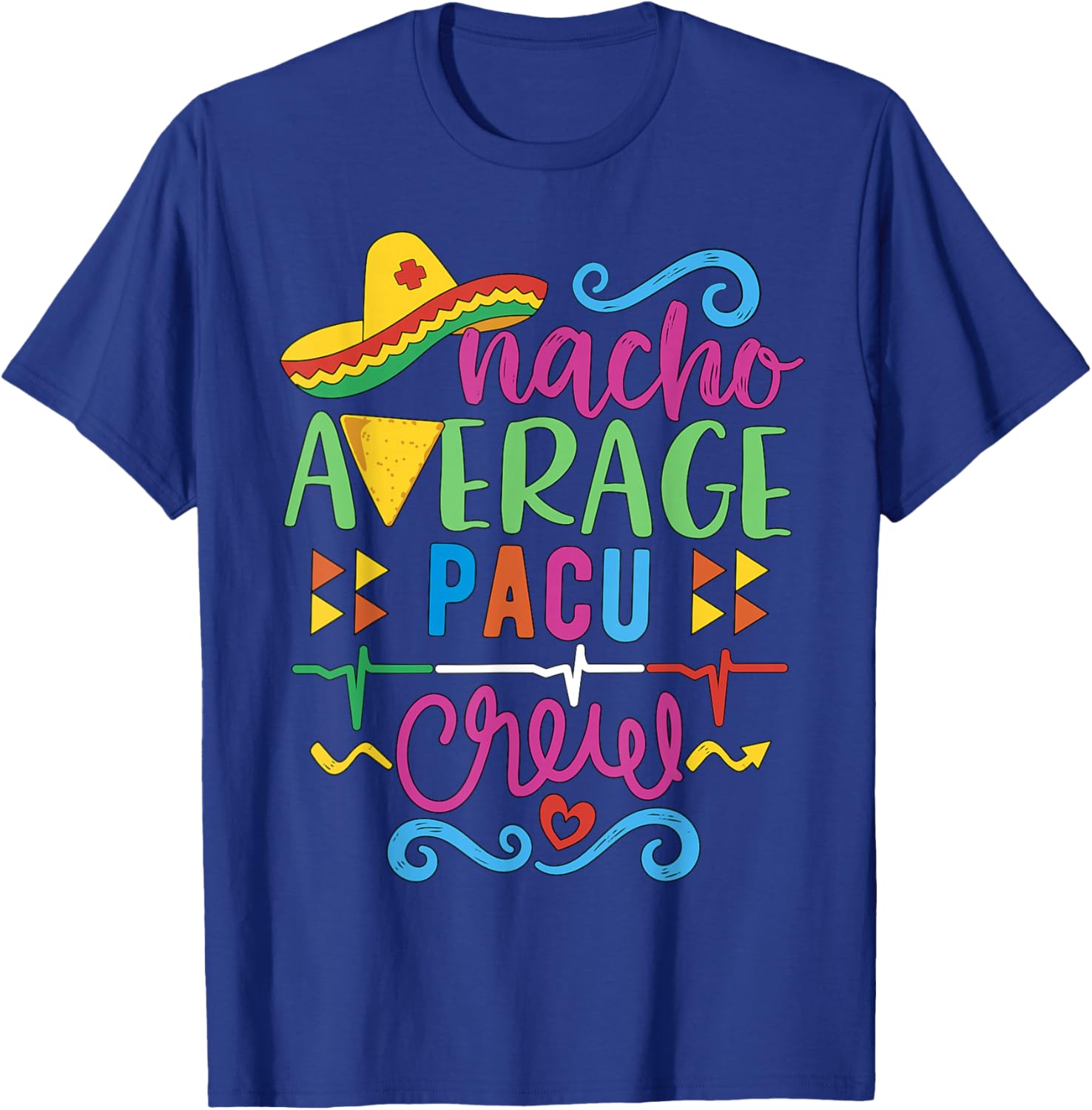 Recovery Room Nurse Techs Nacho Average PACU Crew T-Shirt for Comfort - 14