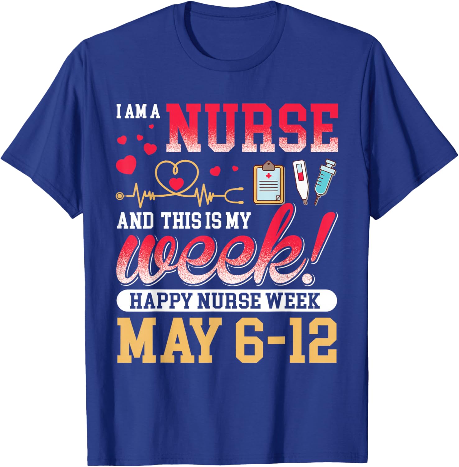 Happy Nurse Week 2025 T-Shirt for Nurses - Celebrate with Style! - 9