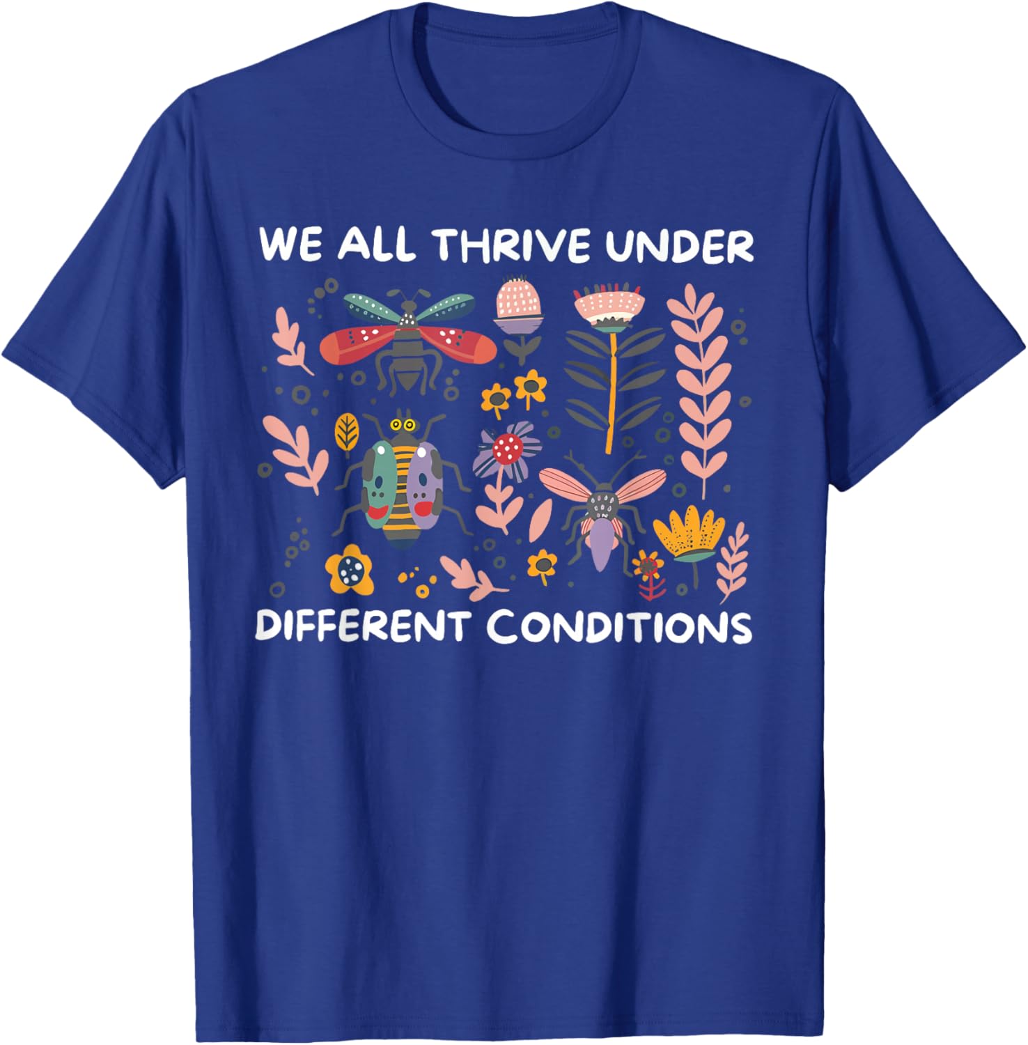We All Thrive Under Different Conditions Autism Awareness T-Shirt - 5