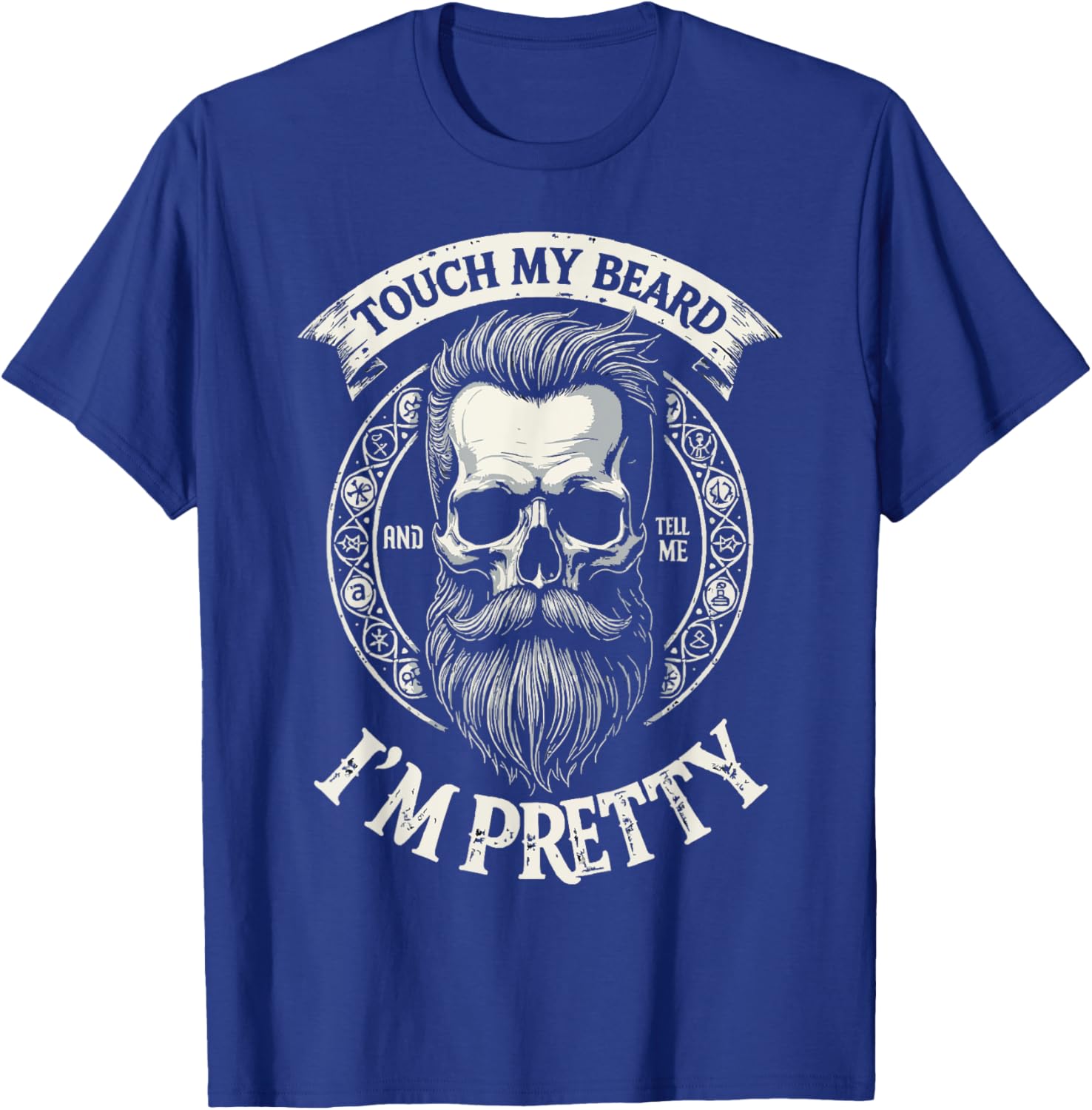 Bearded Skull Hipster T-Shirt - Touch My Beard and Tell Me I'm Pretty - 9