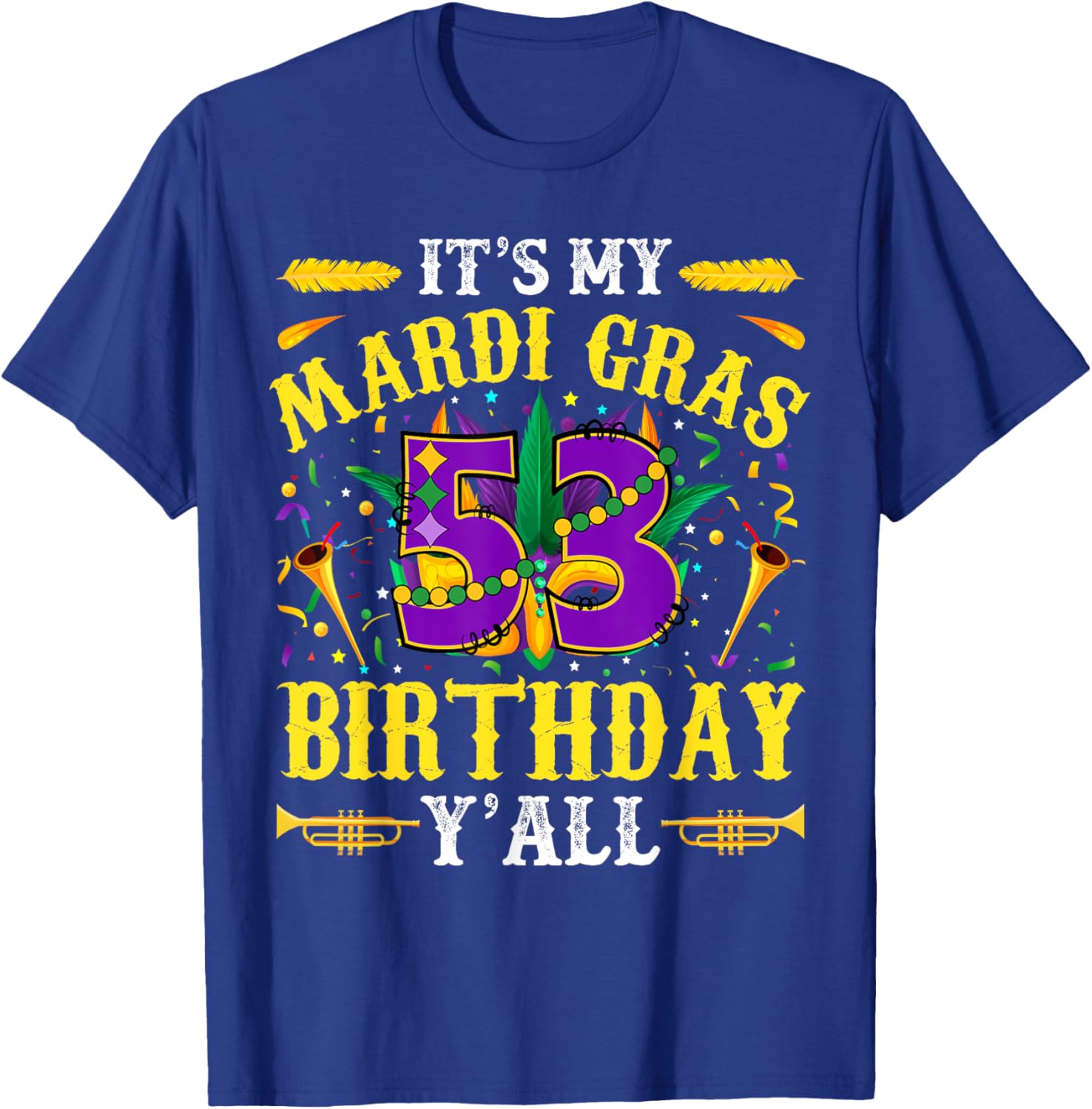 It's My 53rd Mardi Gras Birthday Yall Celebration T-Shirt for Fun Times - 12