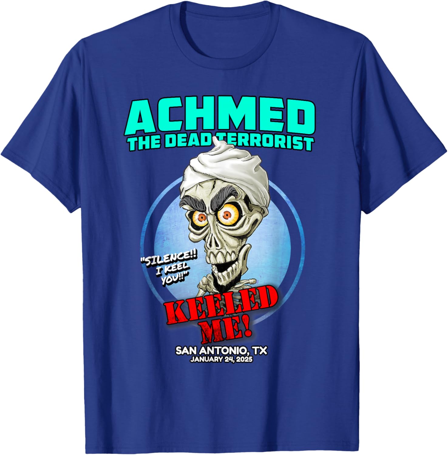Achmed The Dead Terrorist San Antonio TX 2025 T-Shirt for Fans - 1