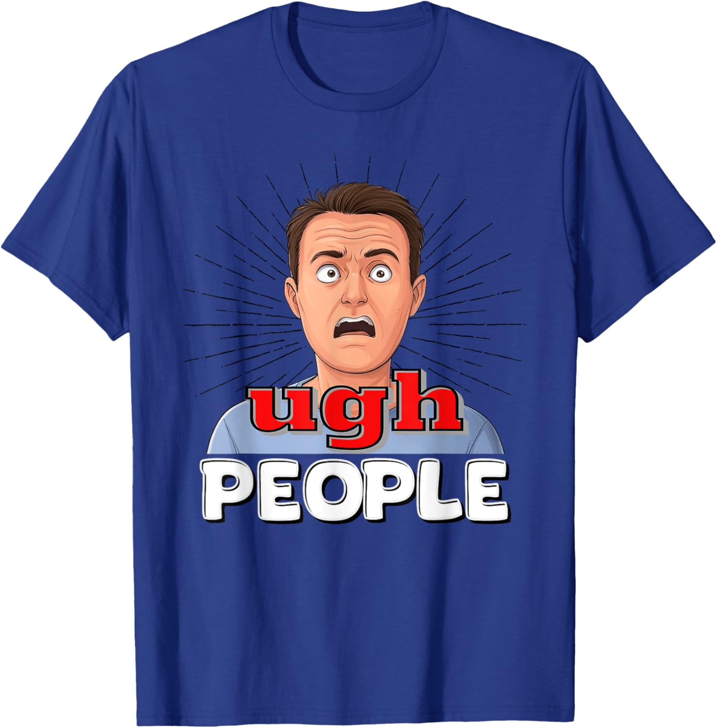 Funny UGH T-Shirt for Disgusted People with Sarcastic Humor - 1