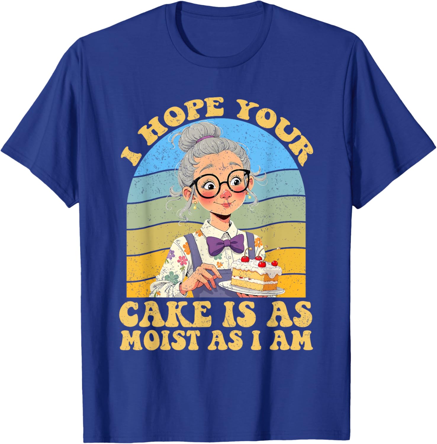 I Hope Your Cake Is As Moist As I Am Vintage T-Shirt for Fun Lovers - 20
