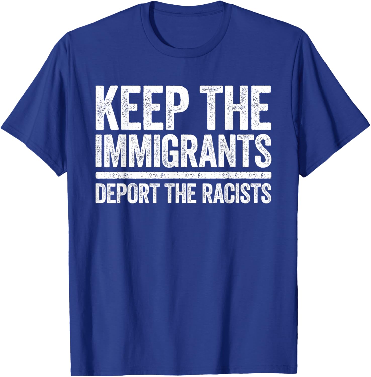 Pro Immigration Keep The Immigrants Deport The Racists T-Shirt for Activists - 11