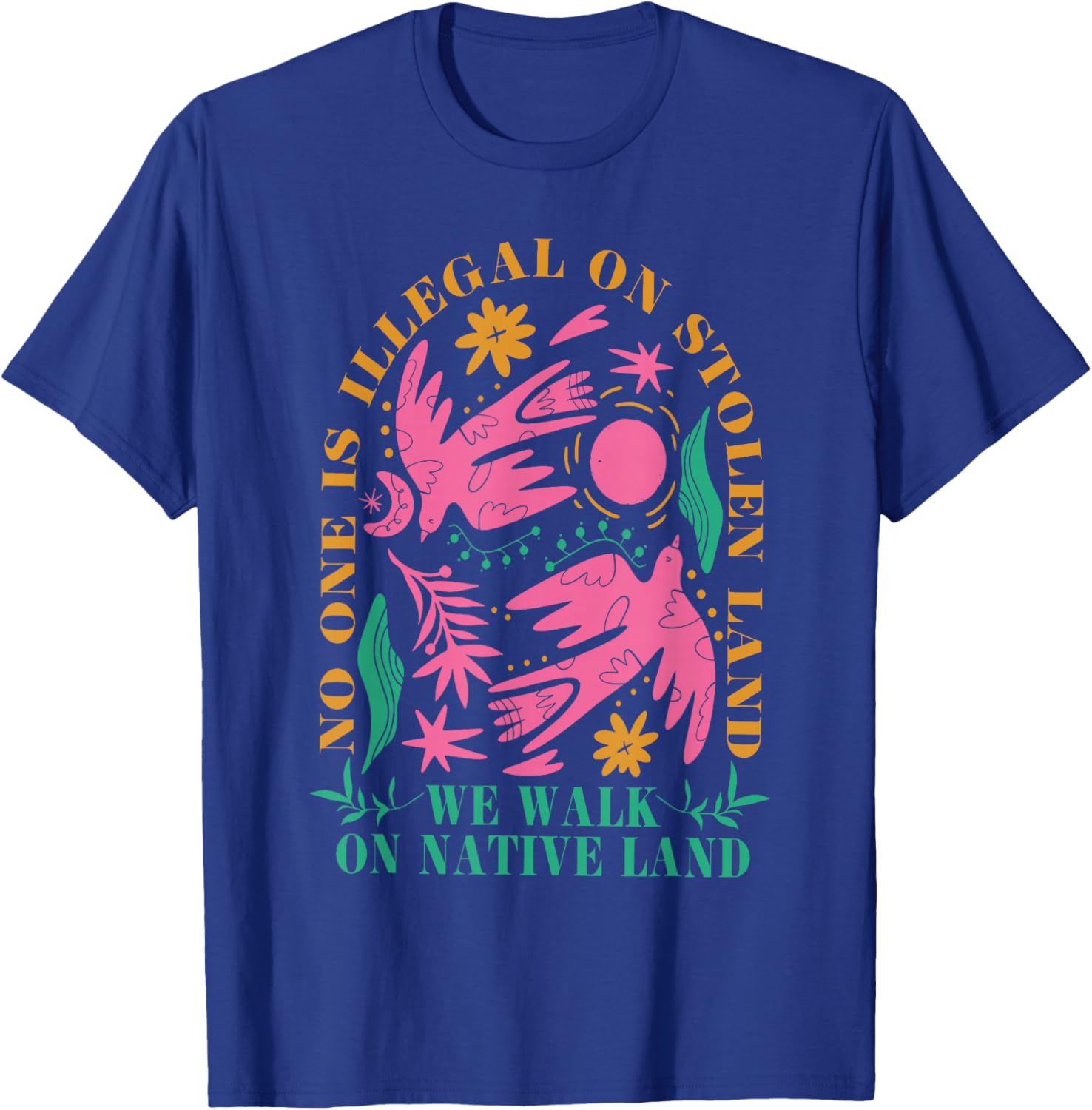 No One Is Illegal On Stolen Land Native Land T-Shirt for Activists - 7