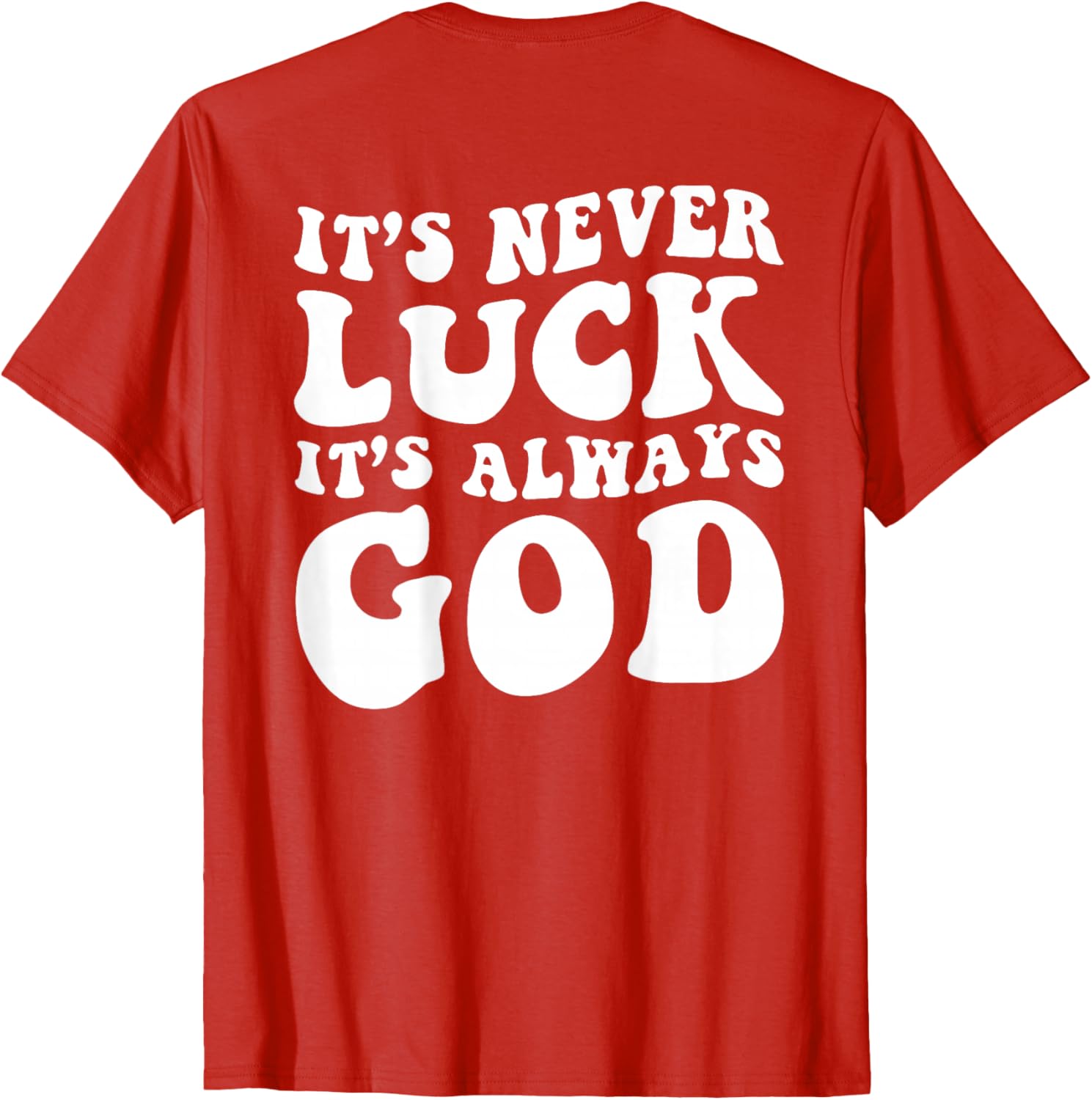Retro God T-Shirt It's Never Luck Always God Inspirational Apparel - 1