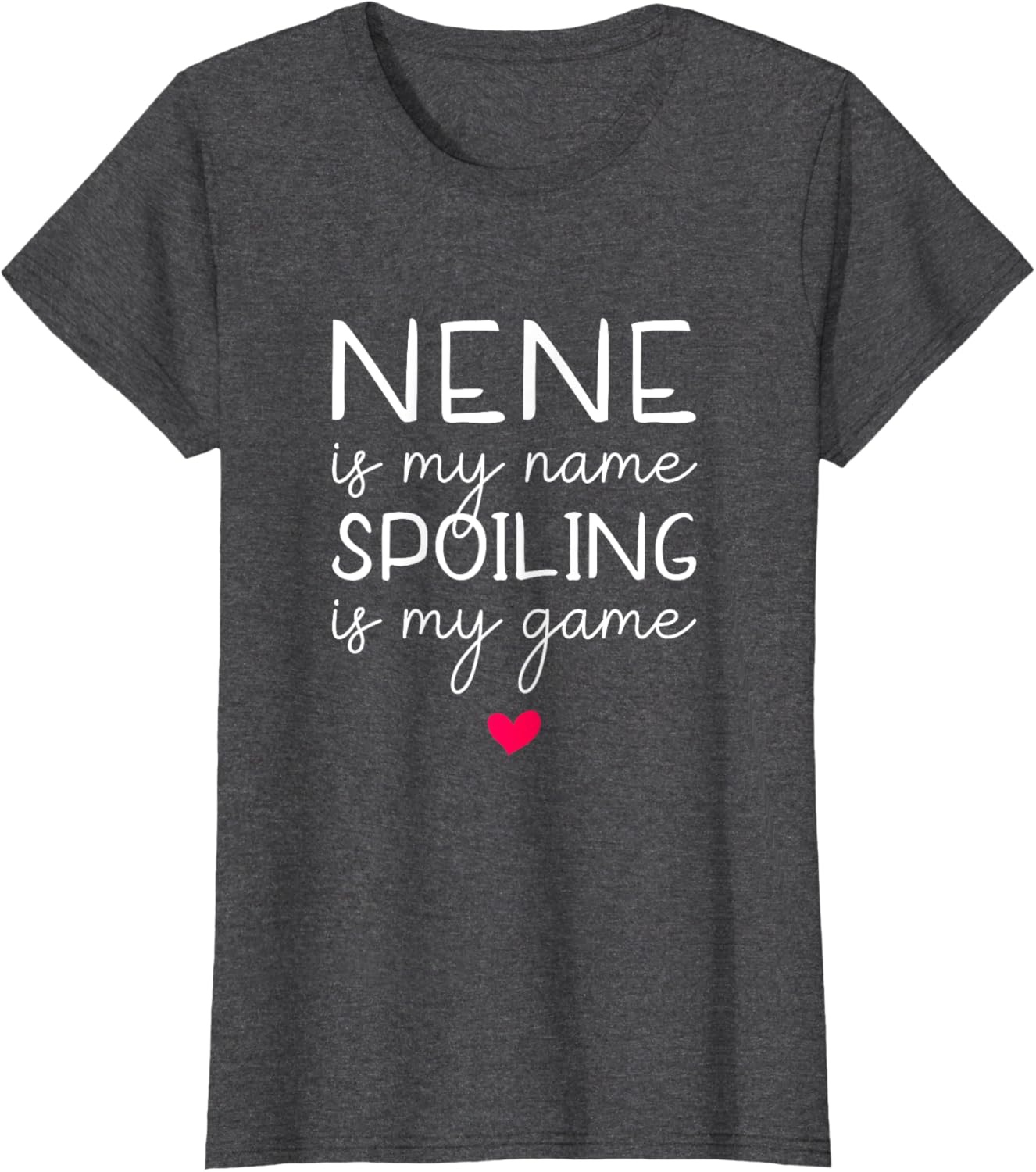 Nene Is My Name Spoiling Is My Game Funny T-Shirt for Fun Times - 2